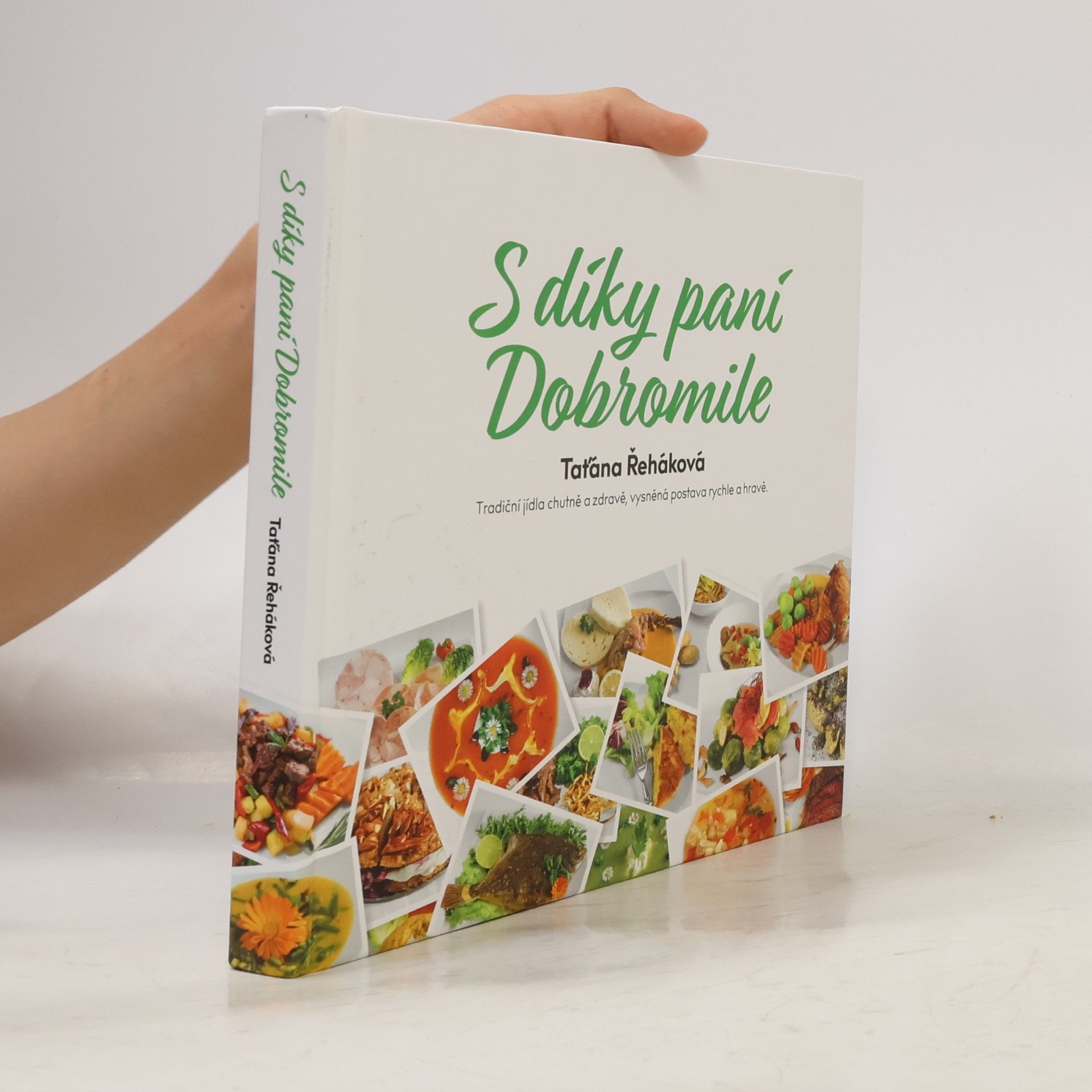 Taťána Řeháková S díky paní Dobromile : tradiční jídla chutně a zdravě, vysněná postava rychle a hravě