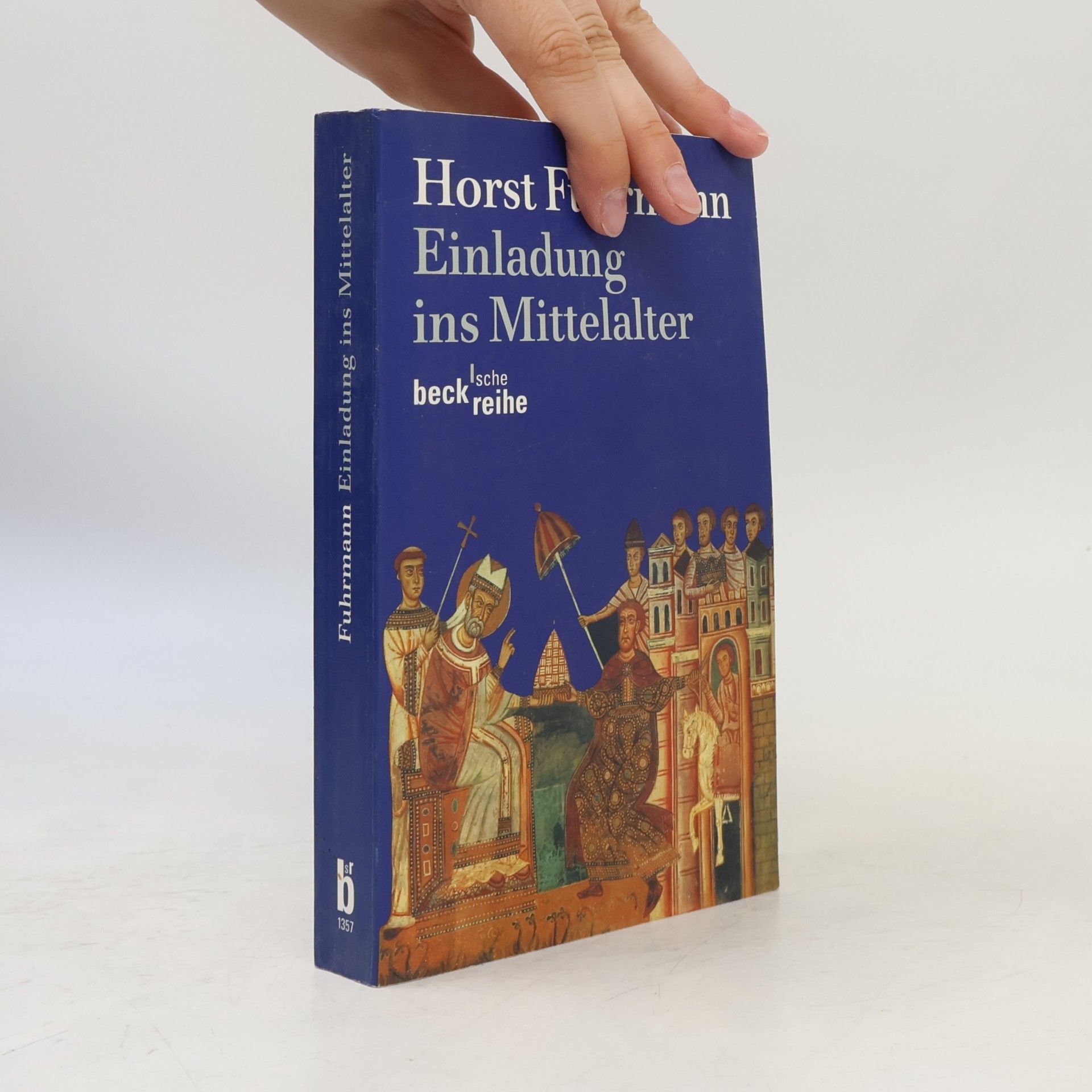 Horst Fuhrmann Einladung ins Mittelalter