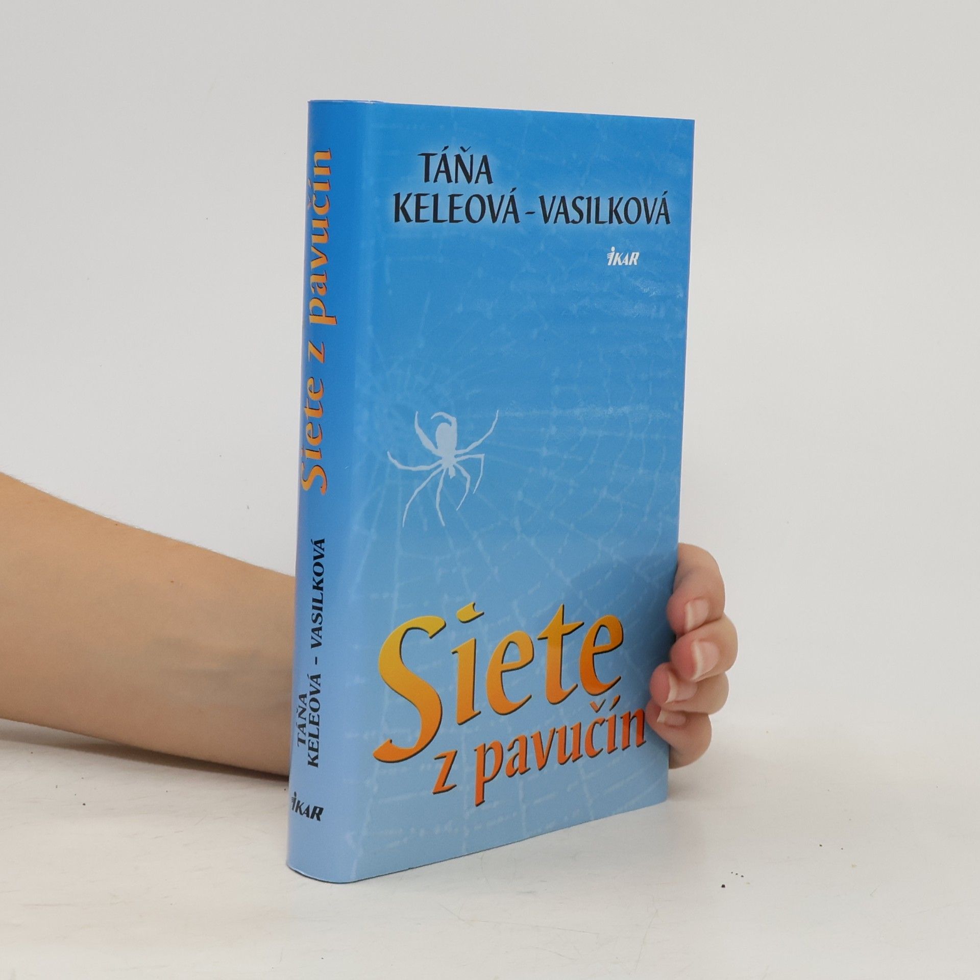 Táňa Keleová-Vasilková Siete z pavučín
