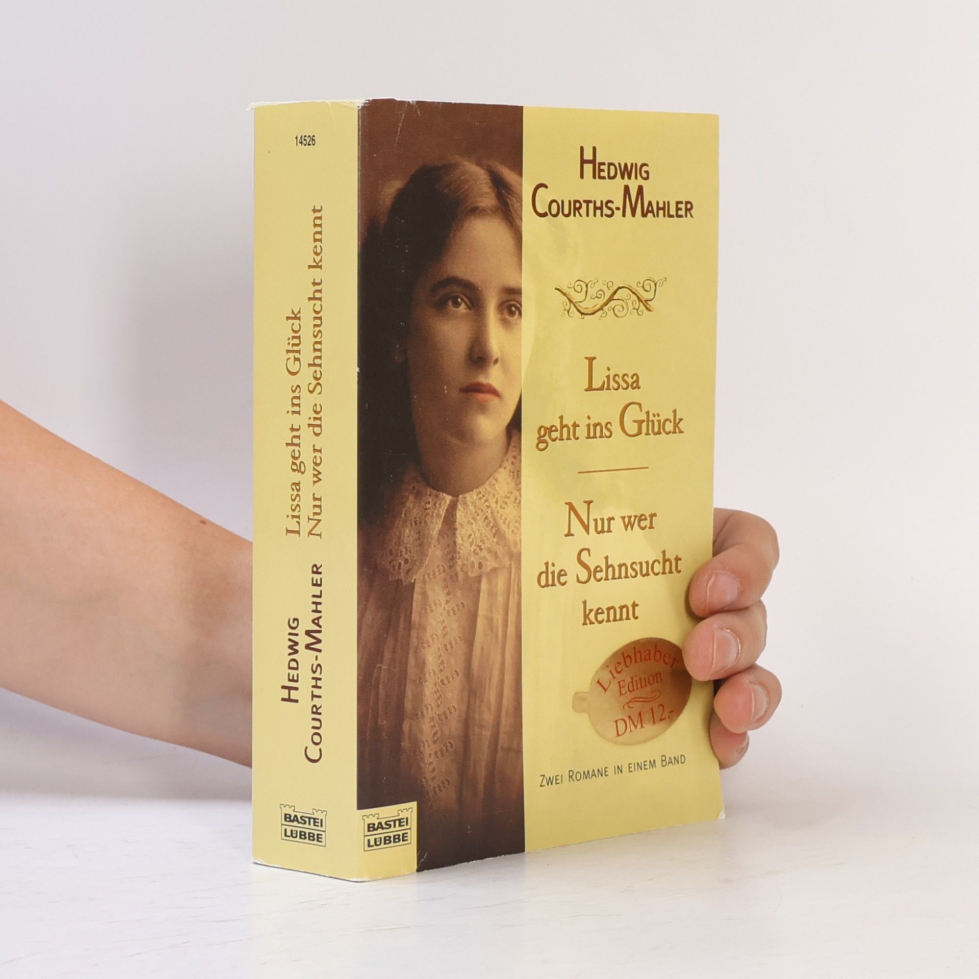 Hedwig Courths-Mahler Lisa geht ins Glück. Nur wer die Sehnsucht kennt. Zwei Romane in 1 Bd.