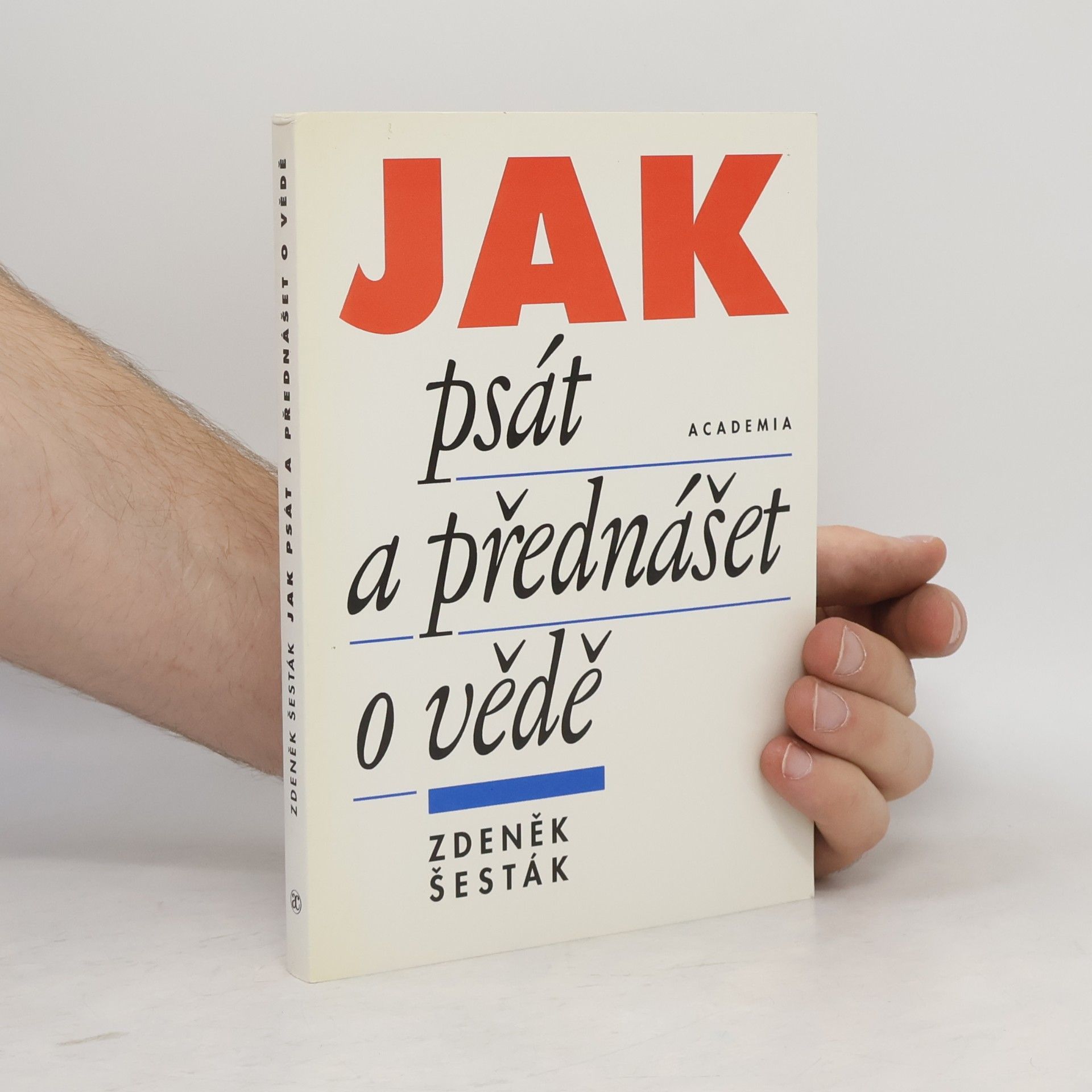 Zdeněk Šesták Jak psát a přednášet o vědě