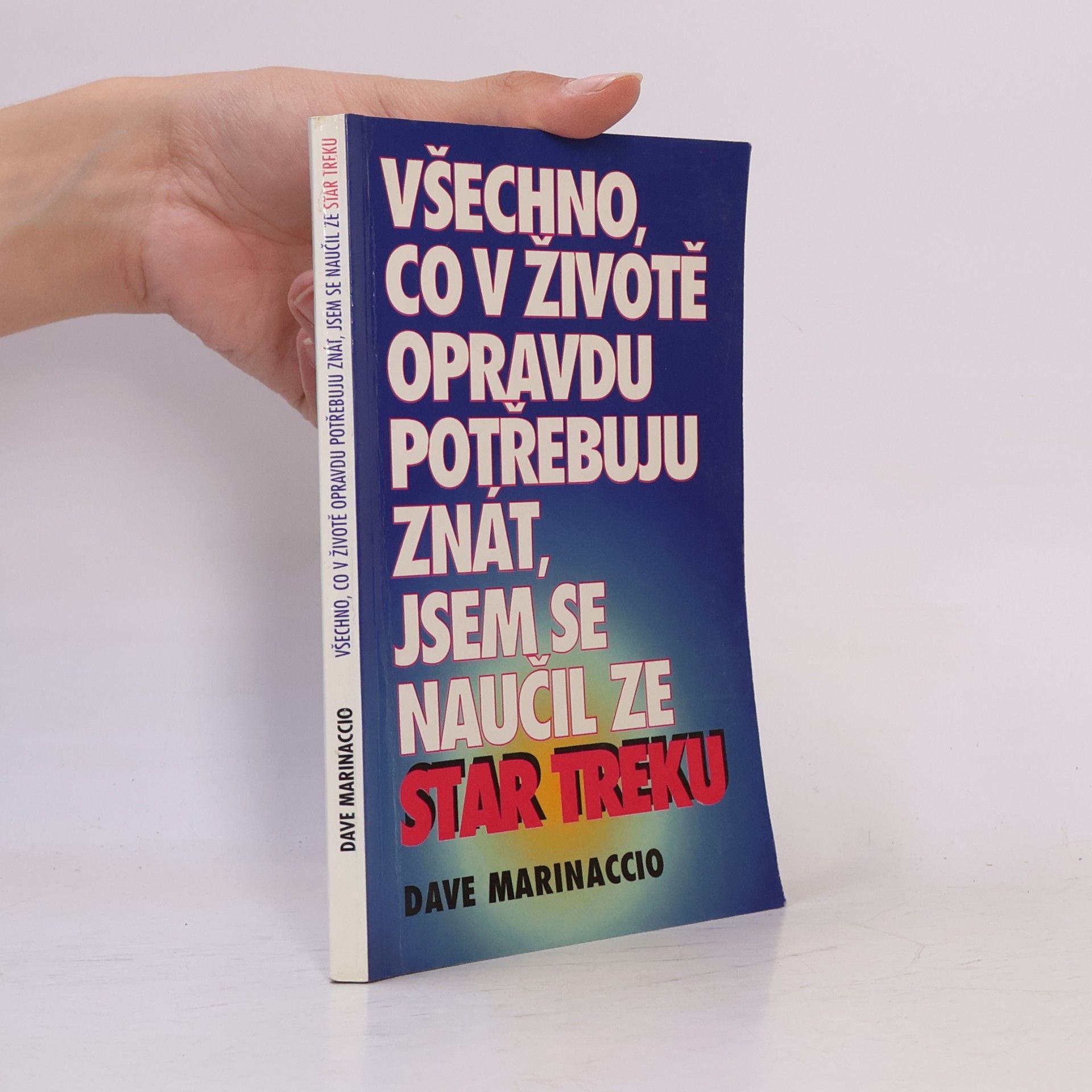 Dave Marinaccio Všechno, co v životě opravdu potřebuju znát, jsem se naučil ze Star Treku