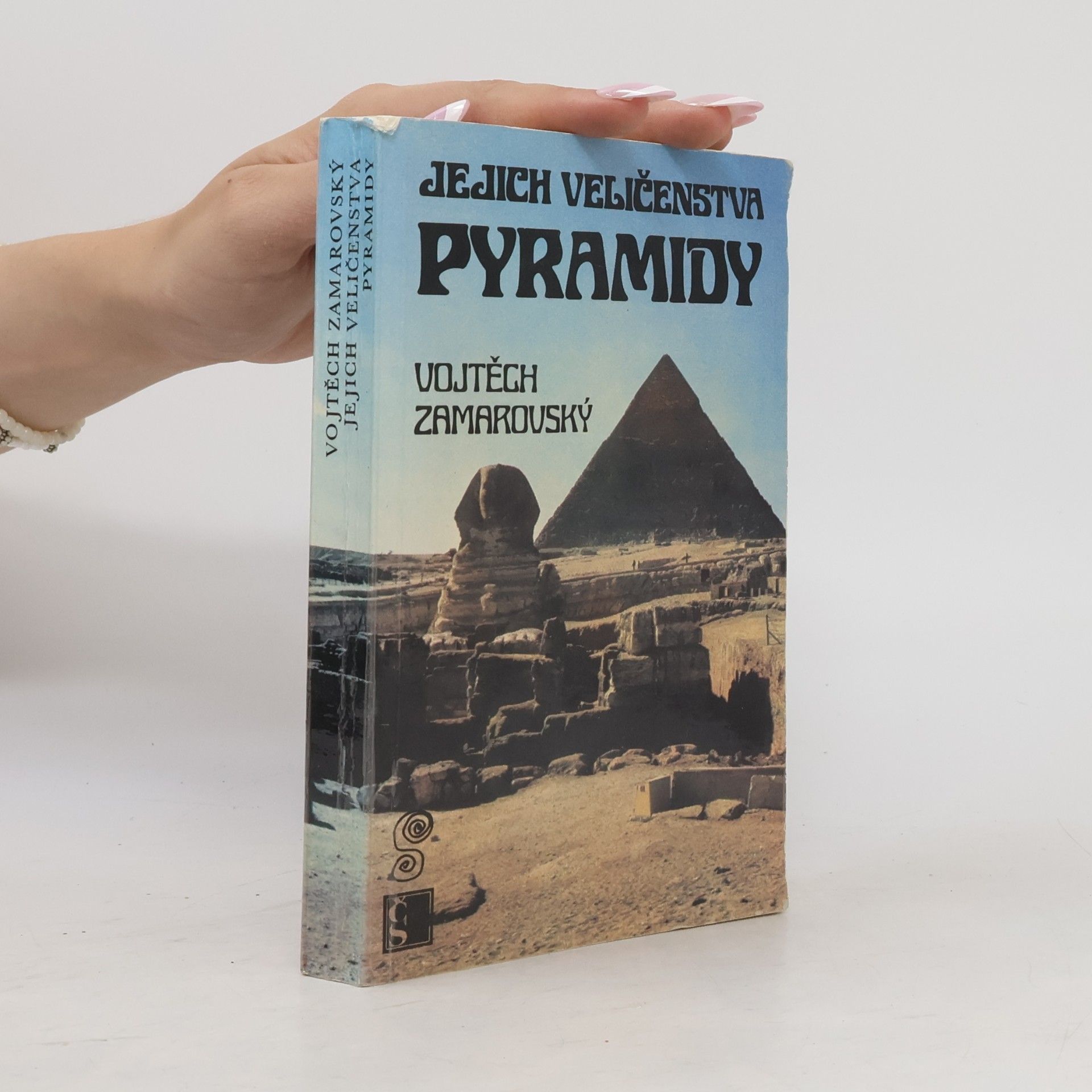 Vojtěch Zamarovský Jejich veličenstva pyramidy