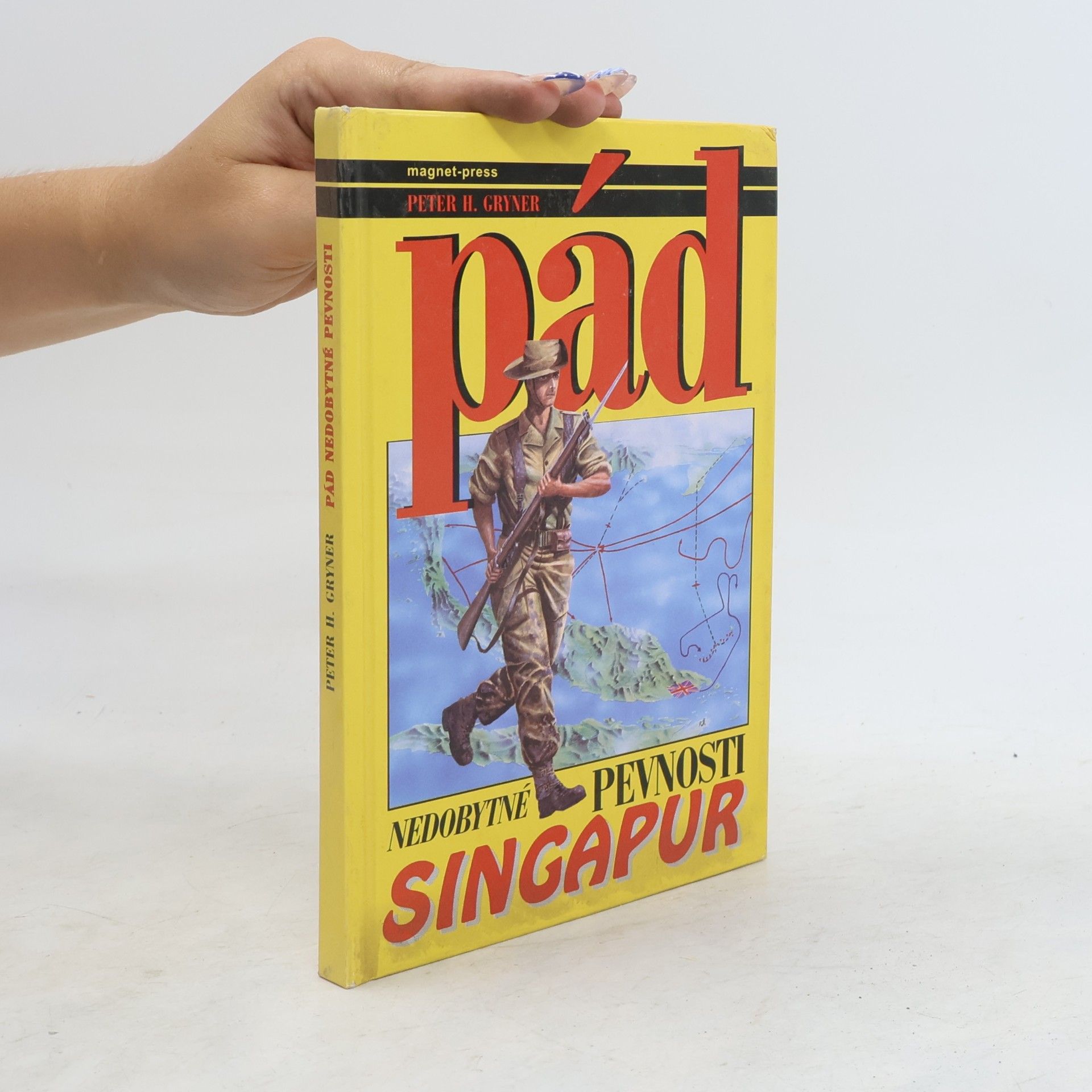 Peter H. Gryner Pád nedobytné pevnosti. Singapur