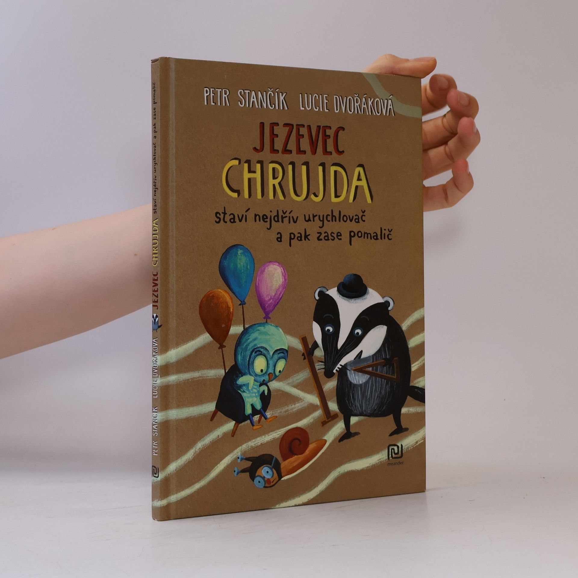 Petr Stančík Jezevec Chrujda staví nejdřív urychlovač a pak zase pomalič