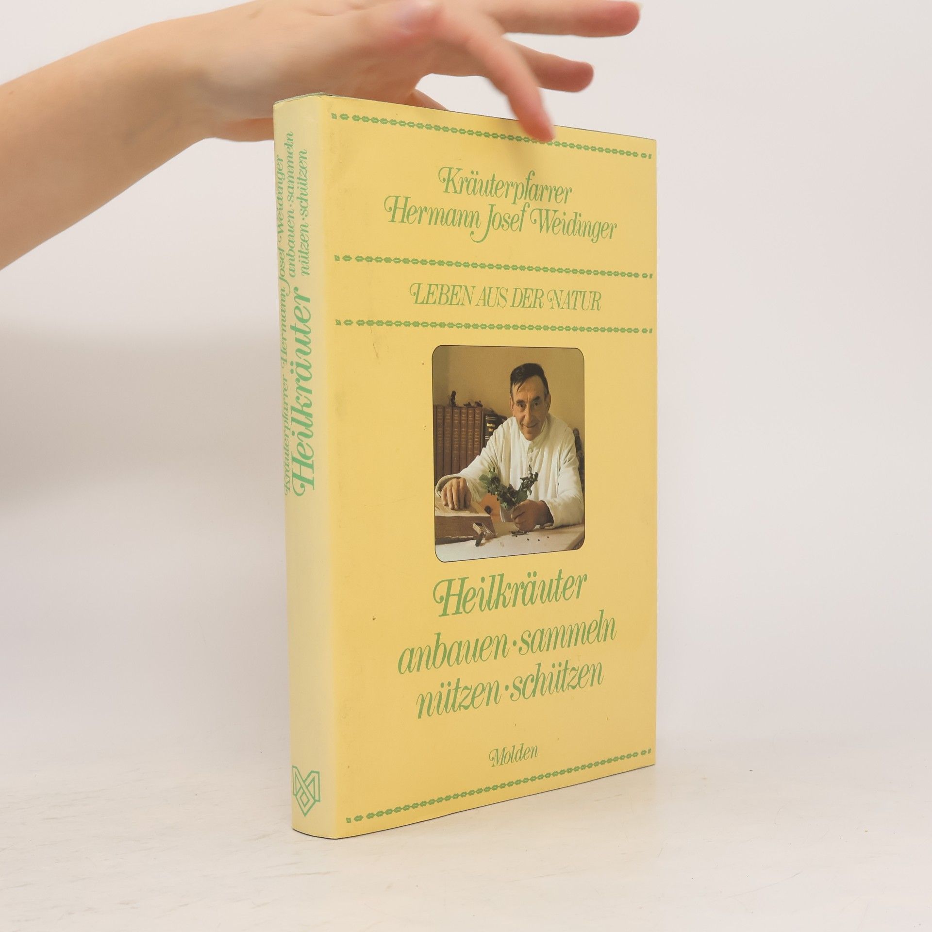 Hermann-Josef Weidinger Heilkräuter anbauen, sammeln, nützen, schützen 1