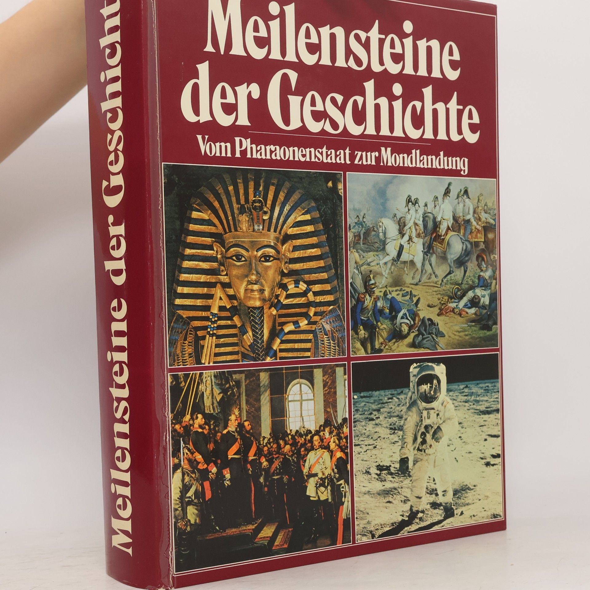 Autorenkollektiv Meilensteine der Geschichte. Vom Pharaonenstaat zur Mondlandung