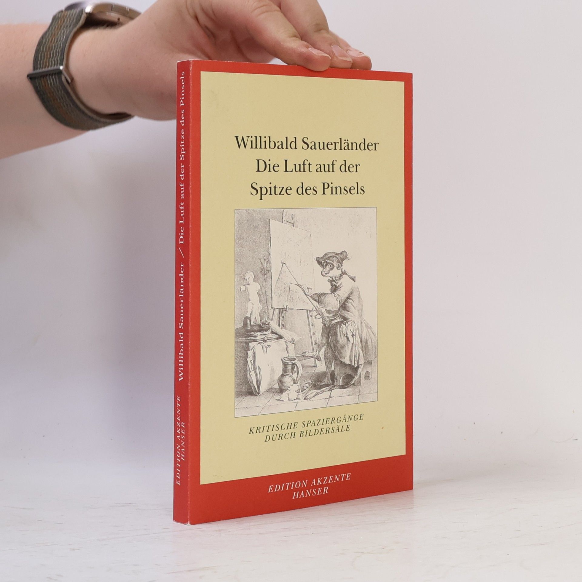Willibald Sauerländer Die Luft auf der Spitze des Pinsels