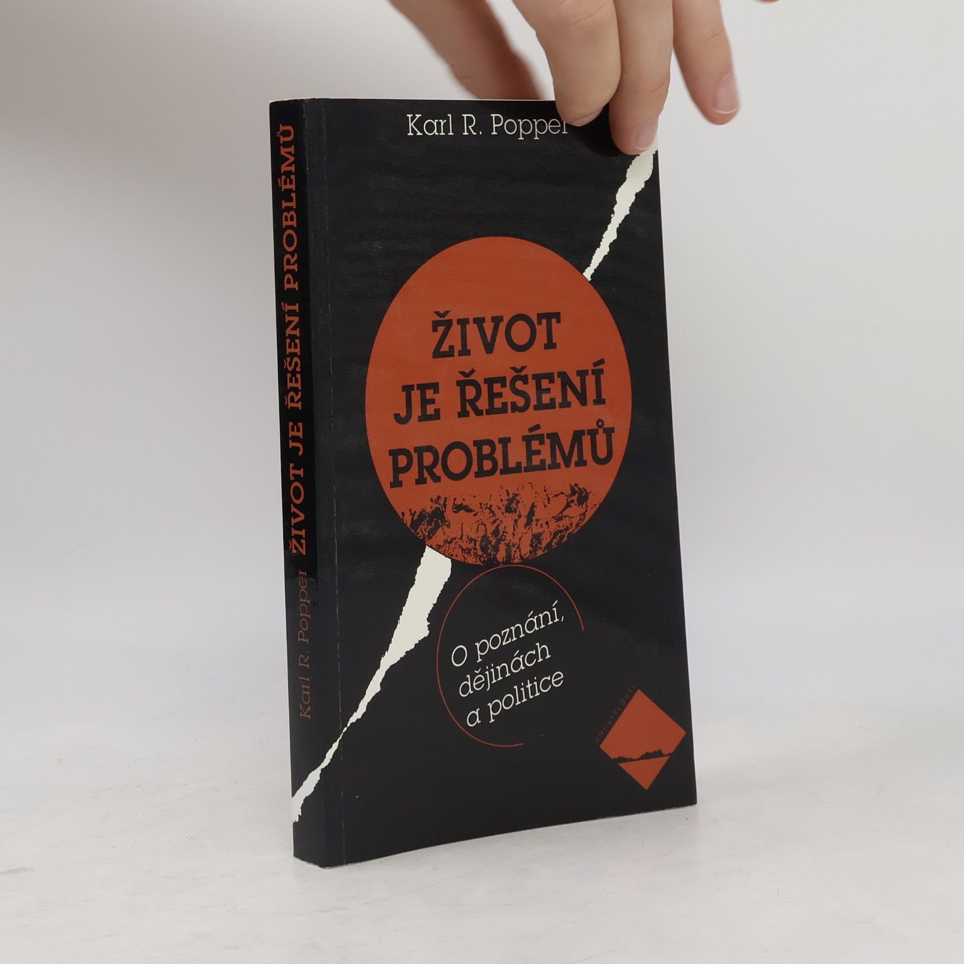 Karl Popper Život je řešení problémů : o poznání, dějinách a politice