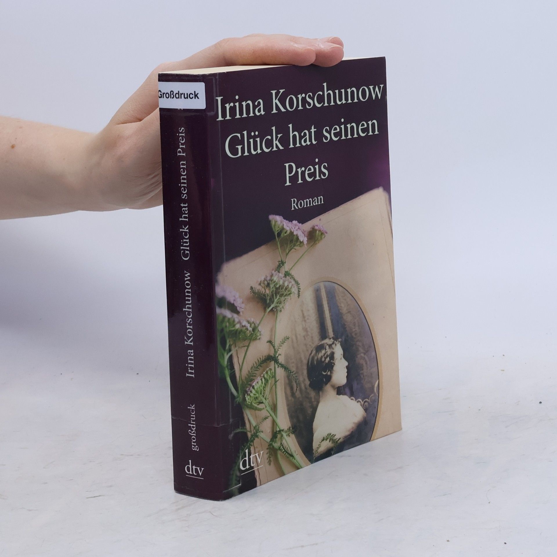 Irina Korschunow Glück hat seinen Preis