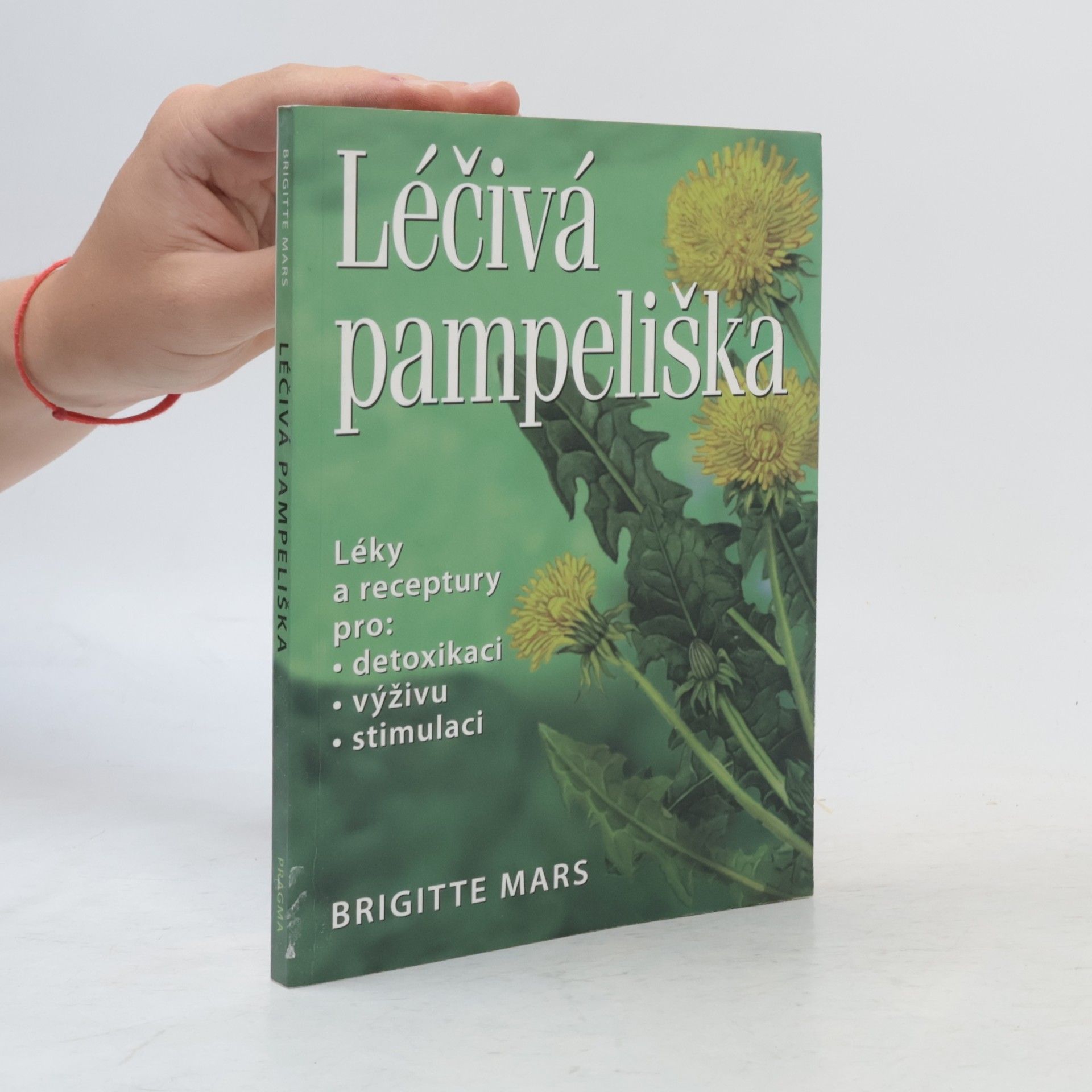 Brigitte Mars Léčivá pampeliška : léky a receptury pro detoxikaci, výživu, stimulaci
