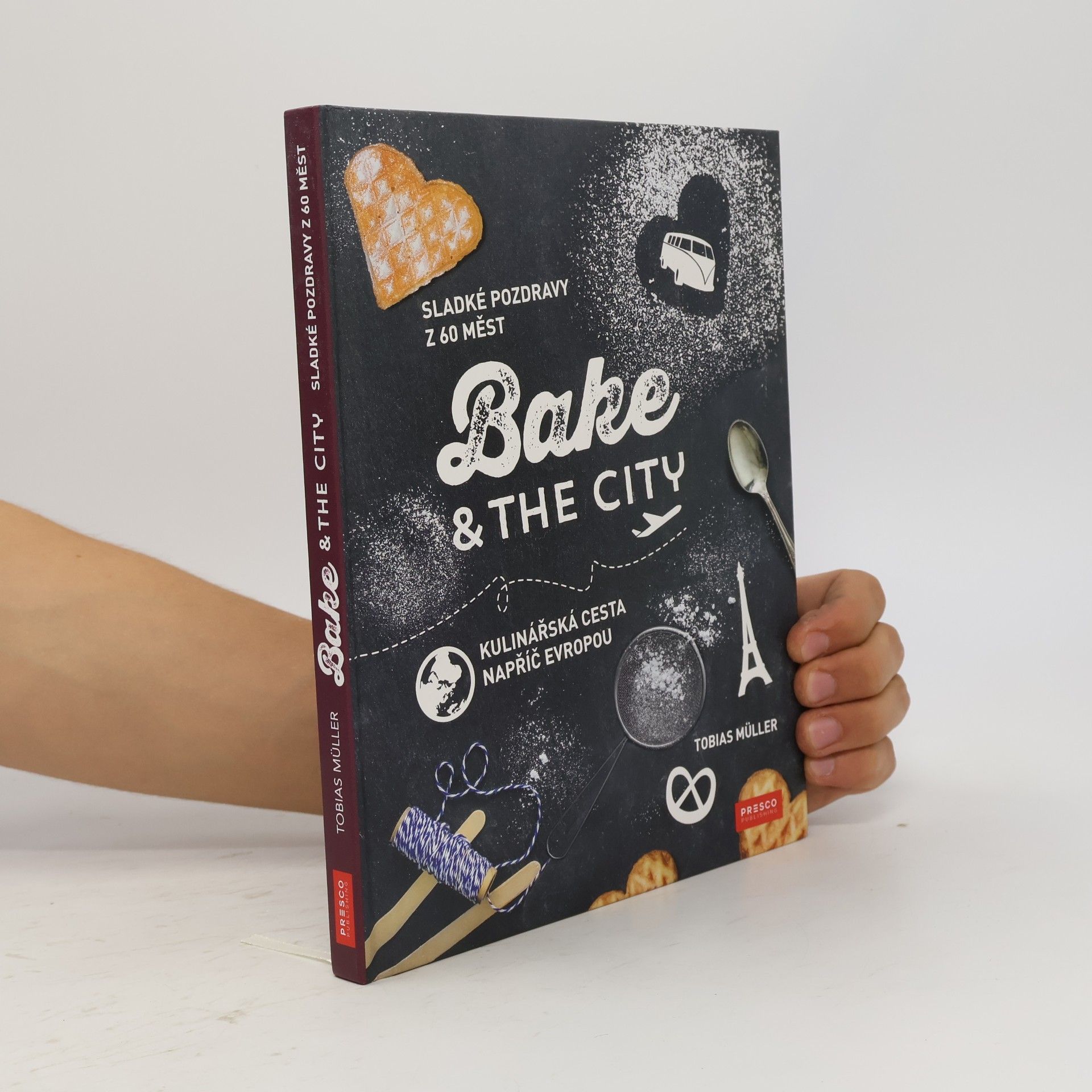 Tobias Müller Bake & the city. Kulinářská cesta napříč Evropou
