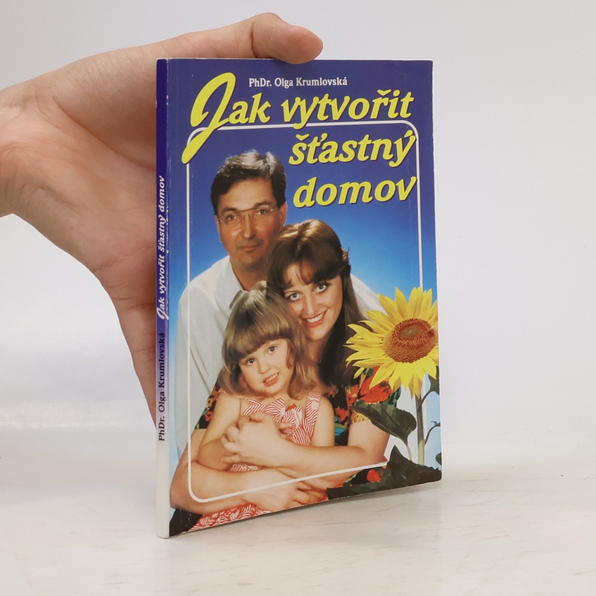Olga Krumlovská Jak vytvořit šťastný domov