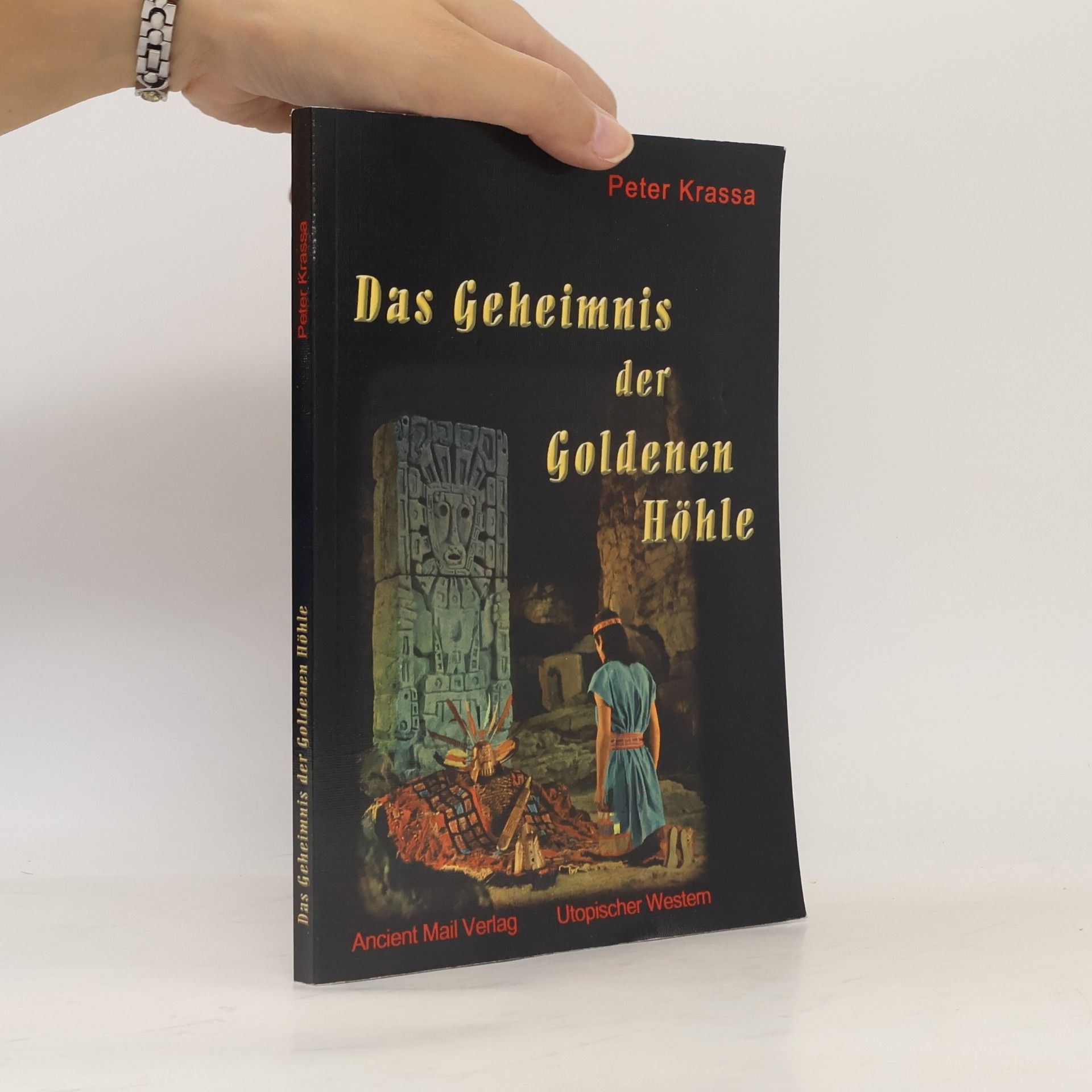 Peter Krassa Das Geheimnis der Goldenen Höhle