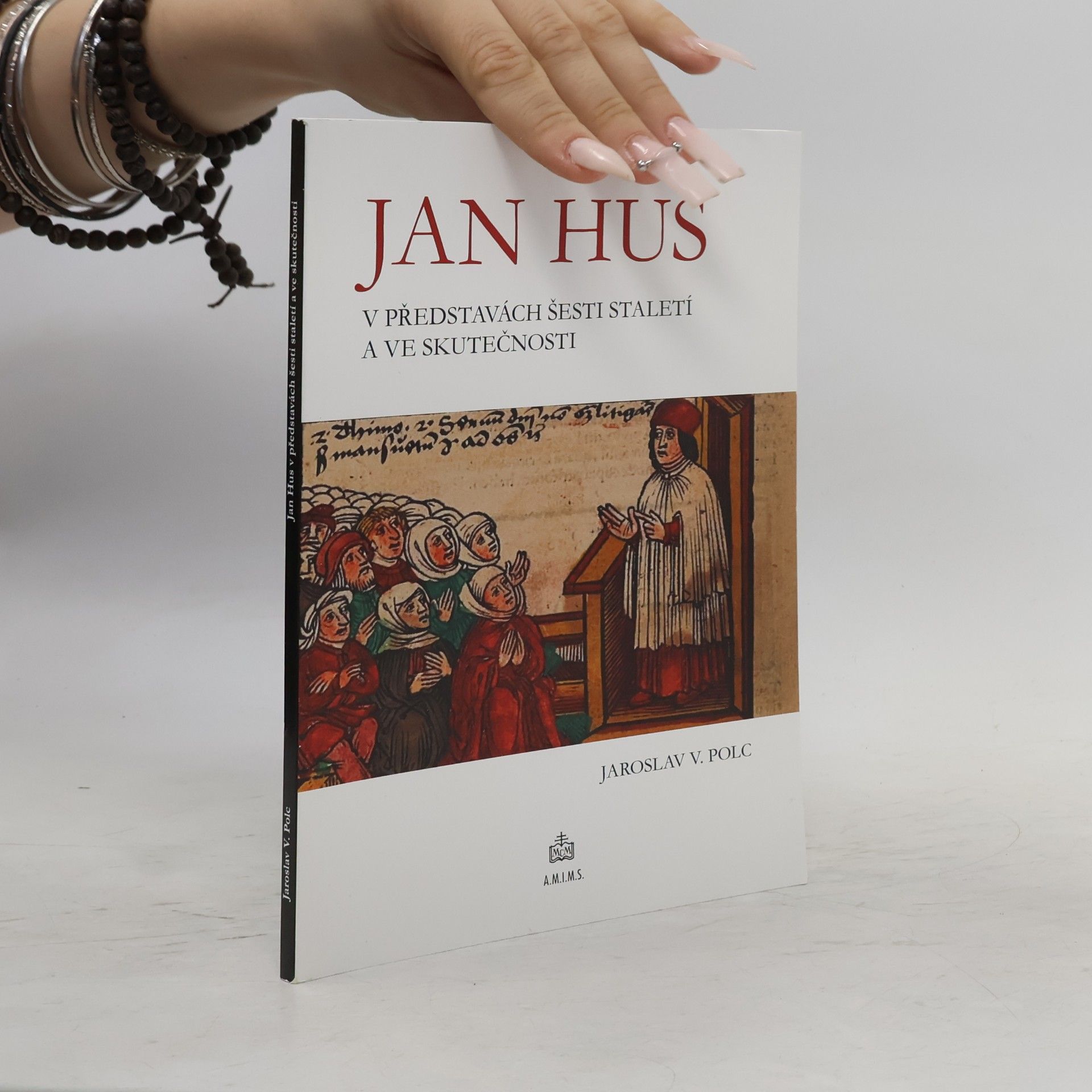 Jan Hus v představách šesti staletí a ve skutečnosti