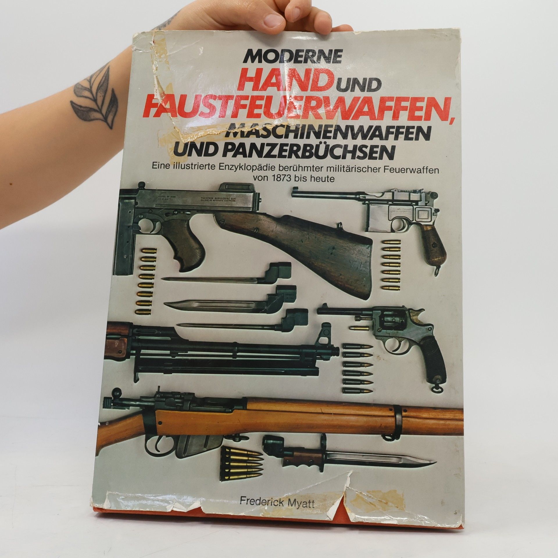Frederick Myatt Moderne Hand und Faustfeuerwaffen, Maschinenwaffen und Panzerbüchsen