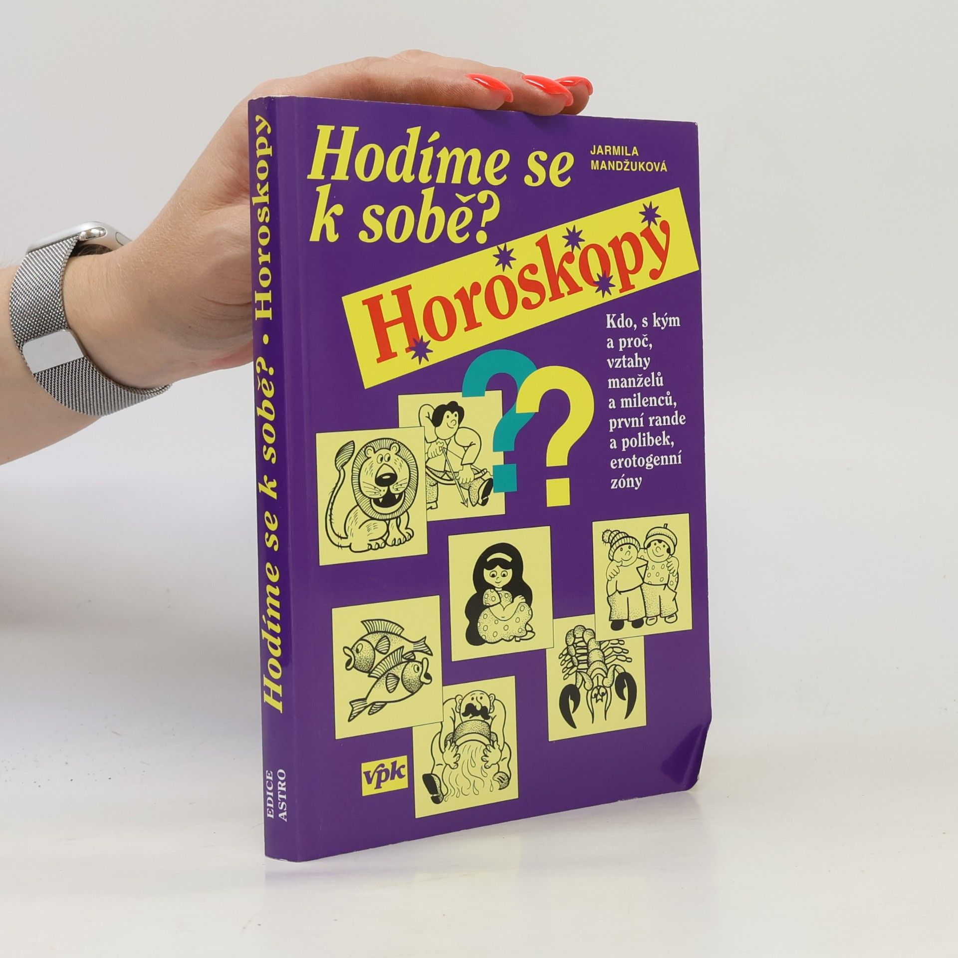 Mandžuková Jarmila Hodíme se k sobě? : horoskopy