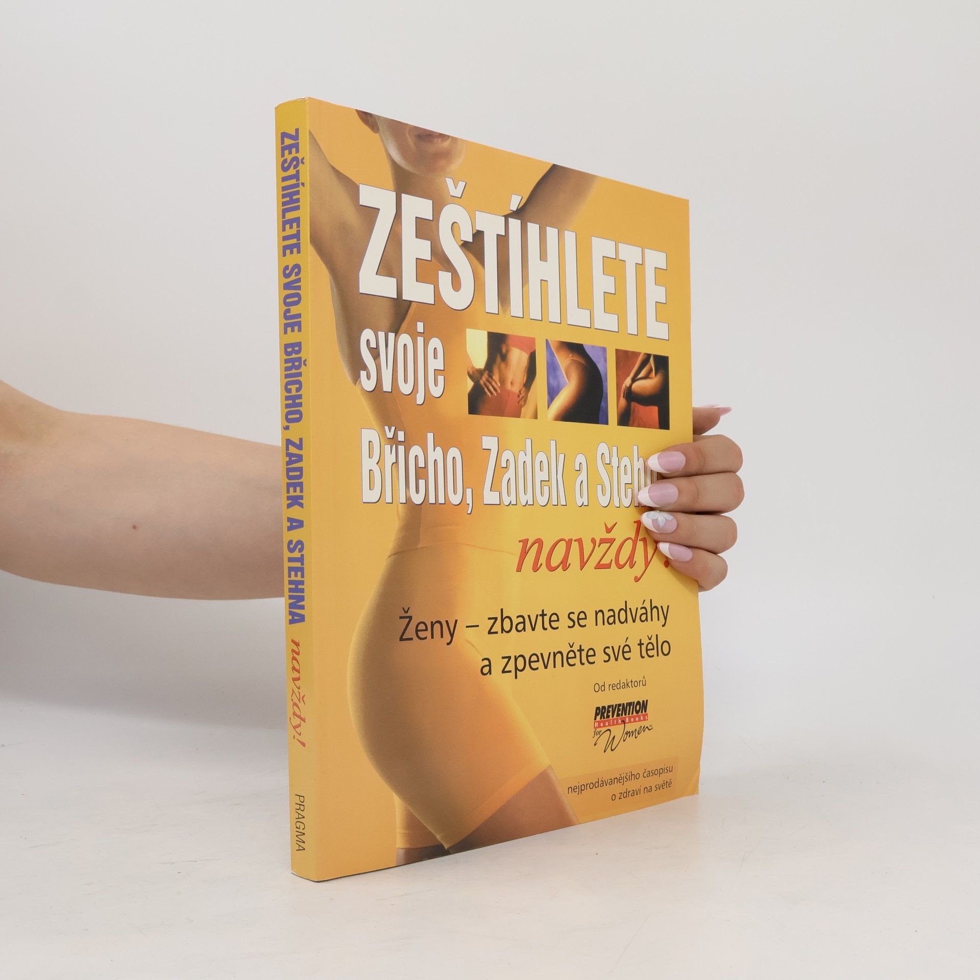 Kolektiv autorů Zeštíhlete svoje břicho, zadek a stehna navždy!