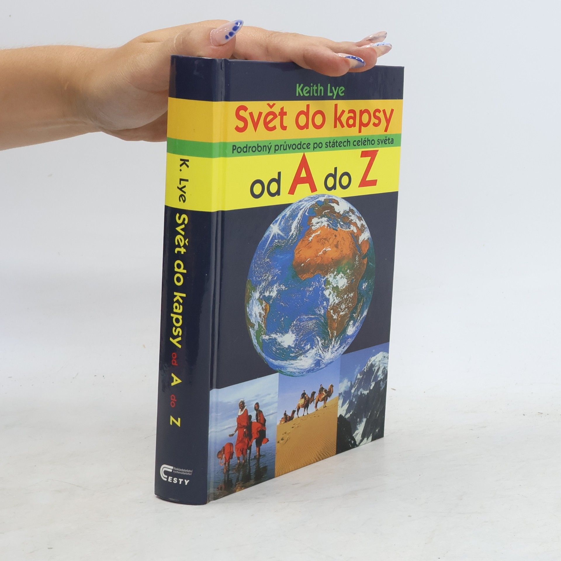Keith Lye Svět do kapsy: Podrobný průvodce po státech celého světa od A do Z