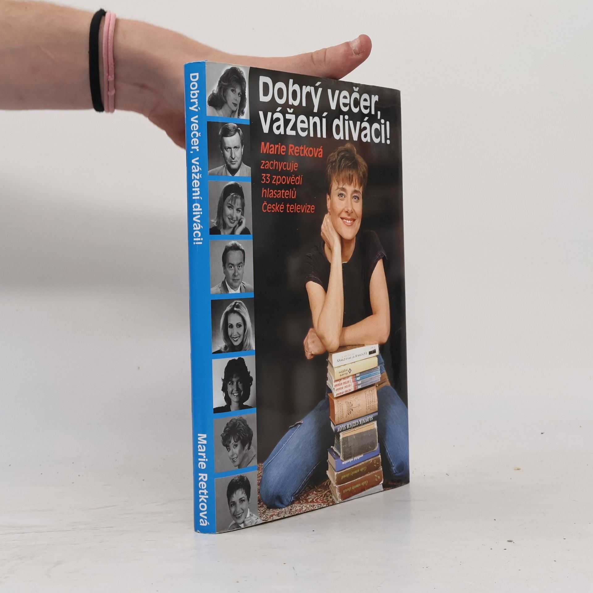 Marie Retková Dobrý večer, vážení diváci! : Marie Retková zachycuje 33 zpovědí hlasatelů České televiz