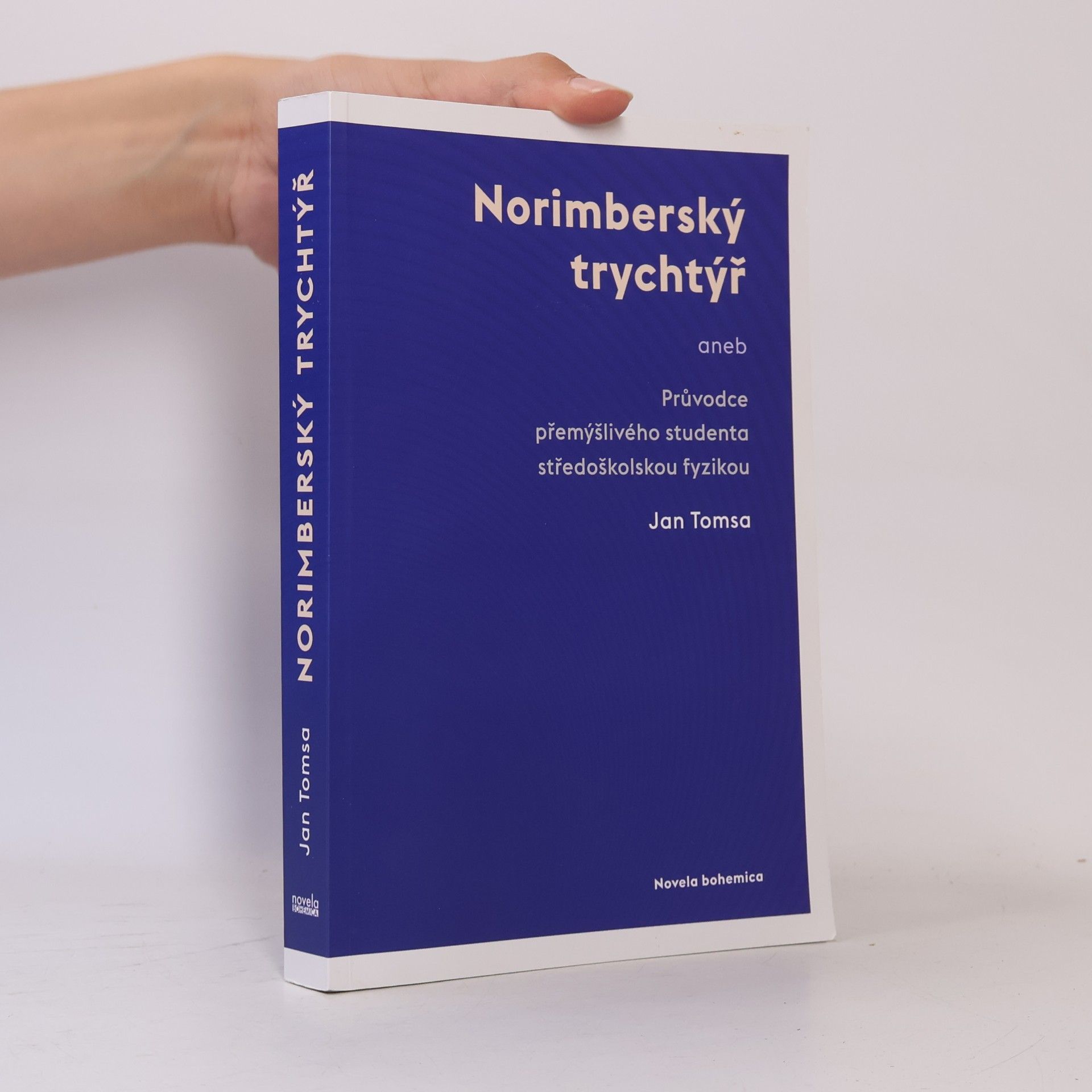 Jan Tomsa Norimberský trychtýř, aneb, Průvodce přemýšlivého studenta středoškolskou fyzikou