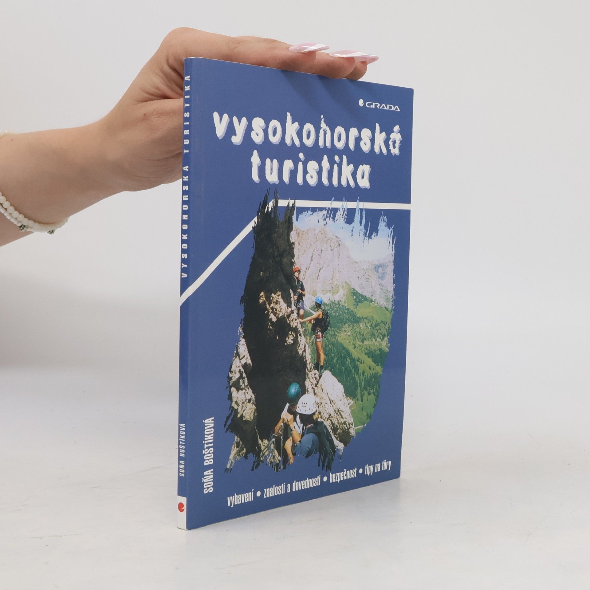 Soňa Boštíková Vysokohorská turistika. Vybavení, znalosti a dovednosti, bezpečnost, tipy na túry