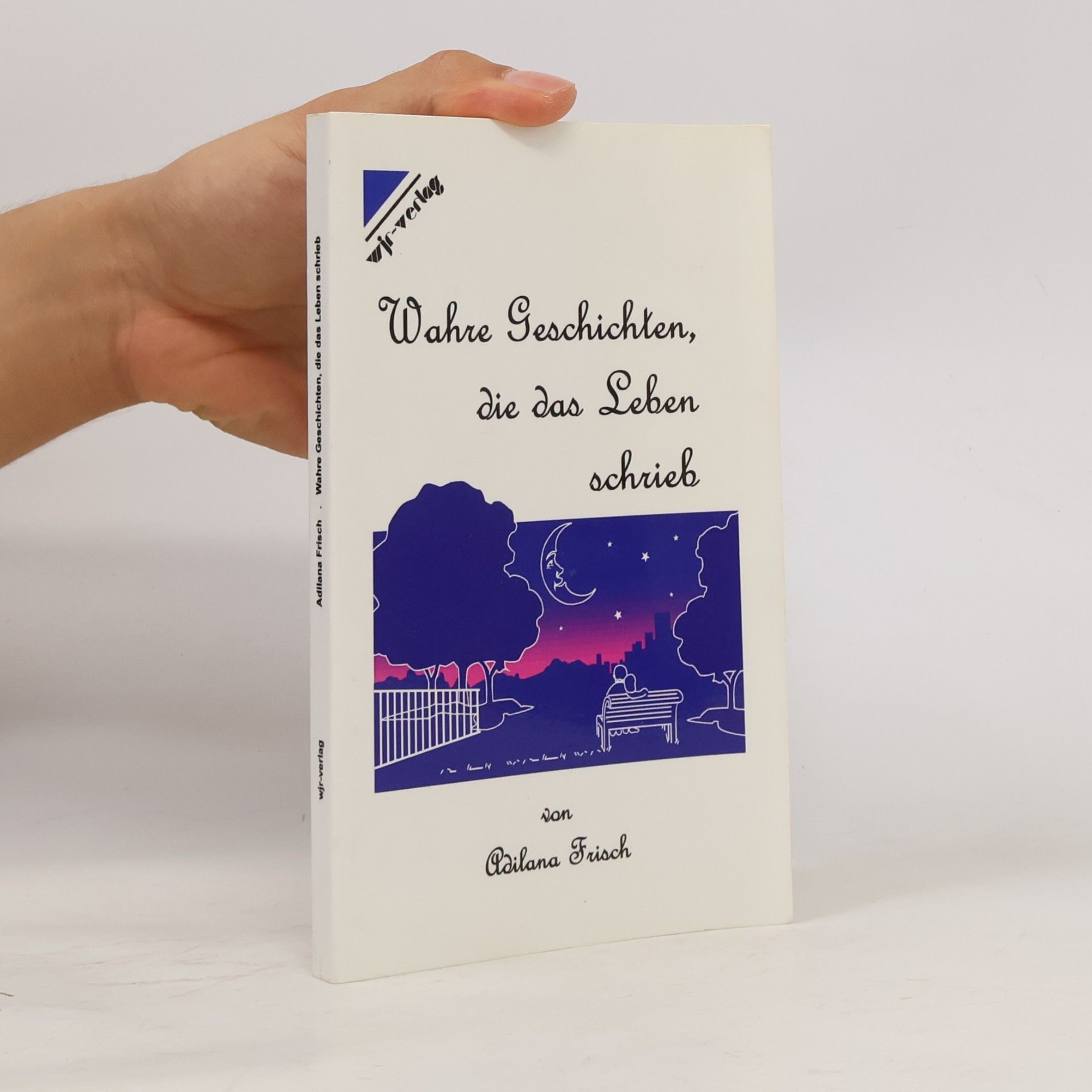Adilana Frisch Wahre Geschichten, die das Leben schrieb