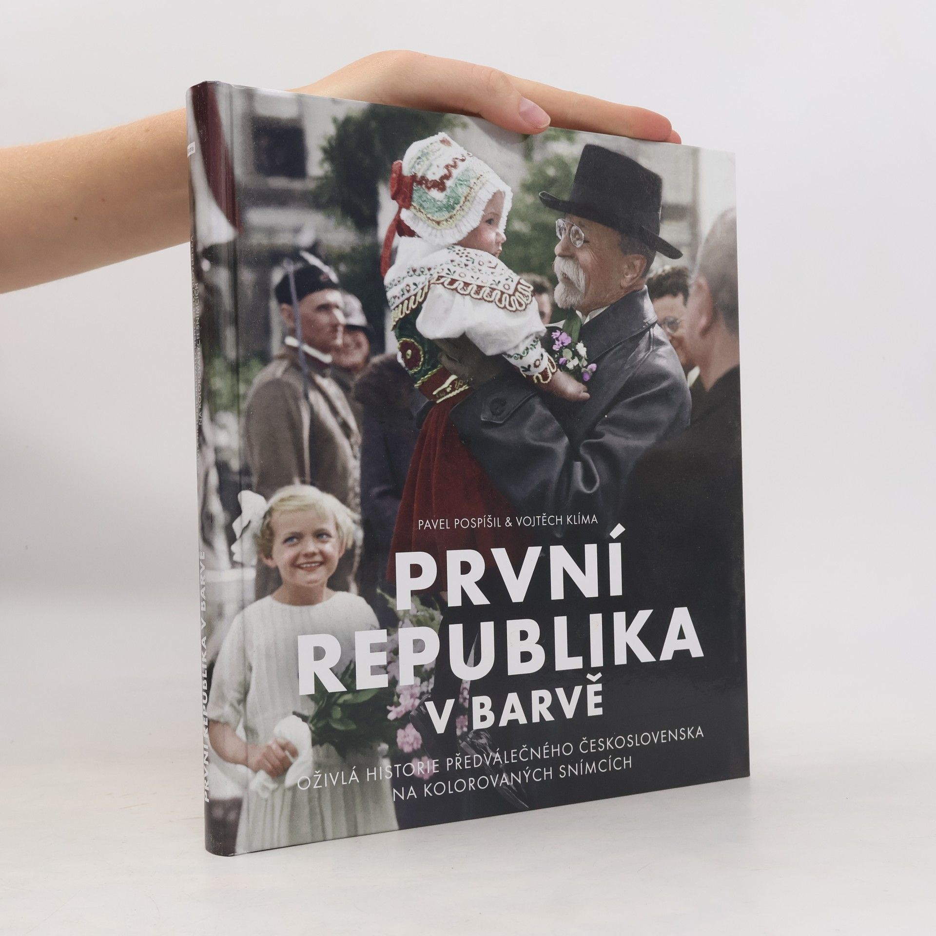 Vojtěch Klíma První republika v barvě: Oživlá historie předválečného Československa na kolorovaných snímcích