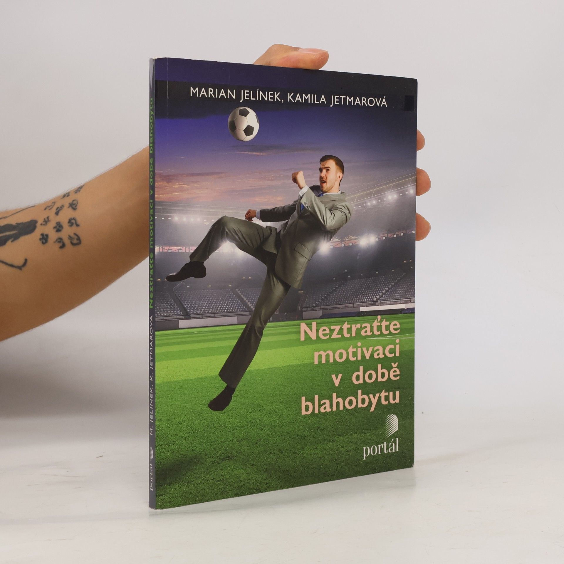 Marian Jelínek Neztraťte motivaci v době blahobytu