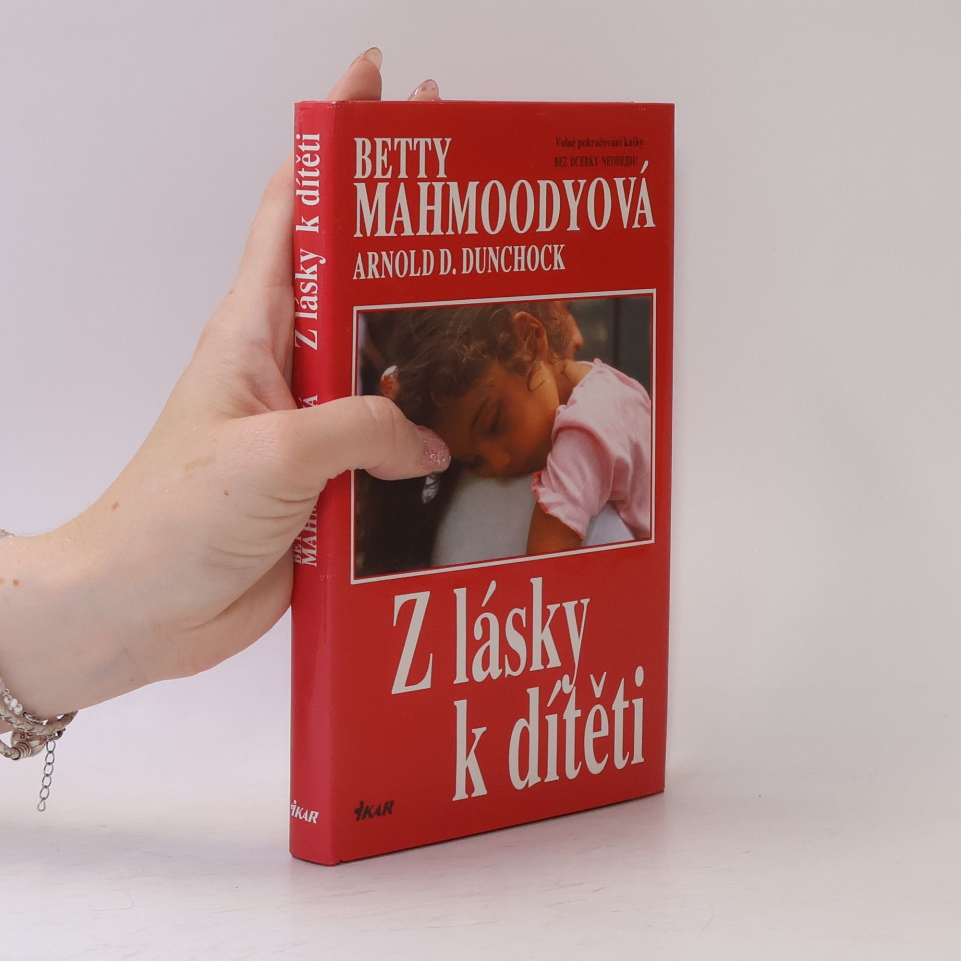 Betty Mahmoody Z lásky k dítěti