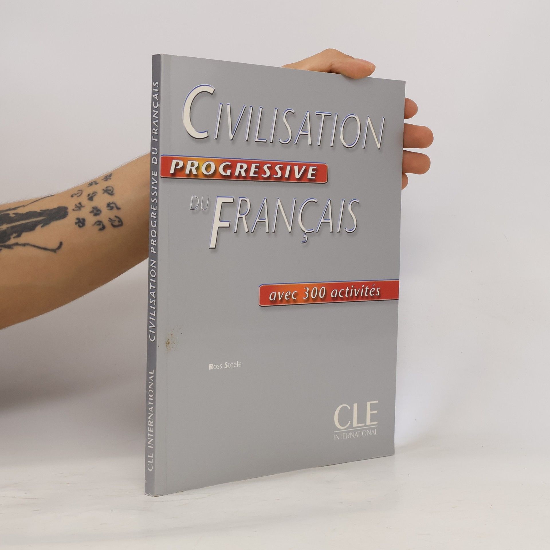 Ross Steele Civilisation progressive du Français avec 300 activités
