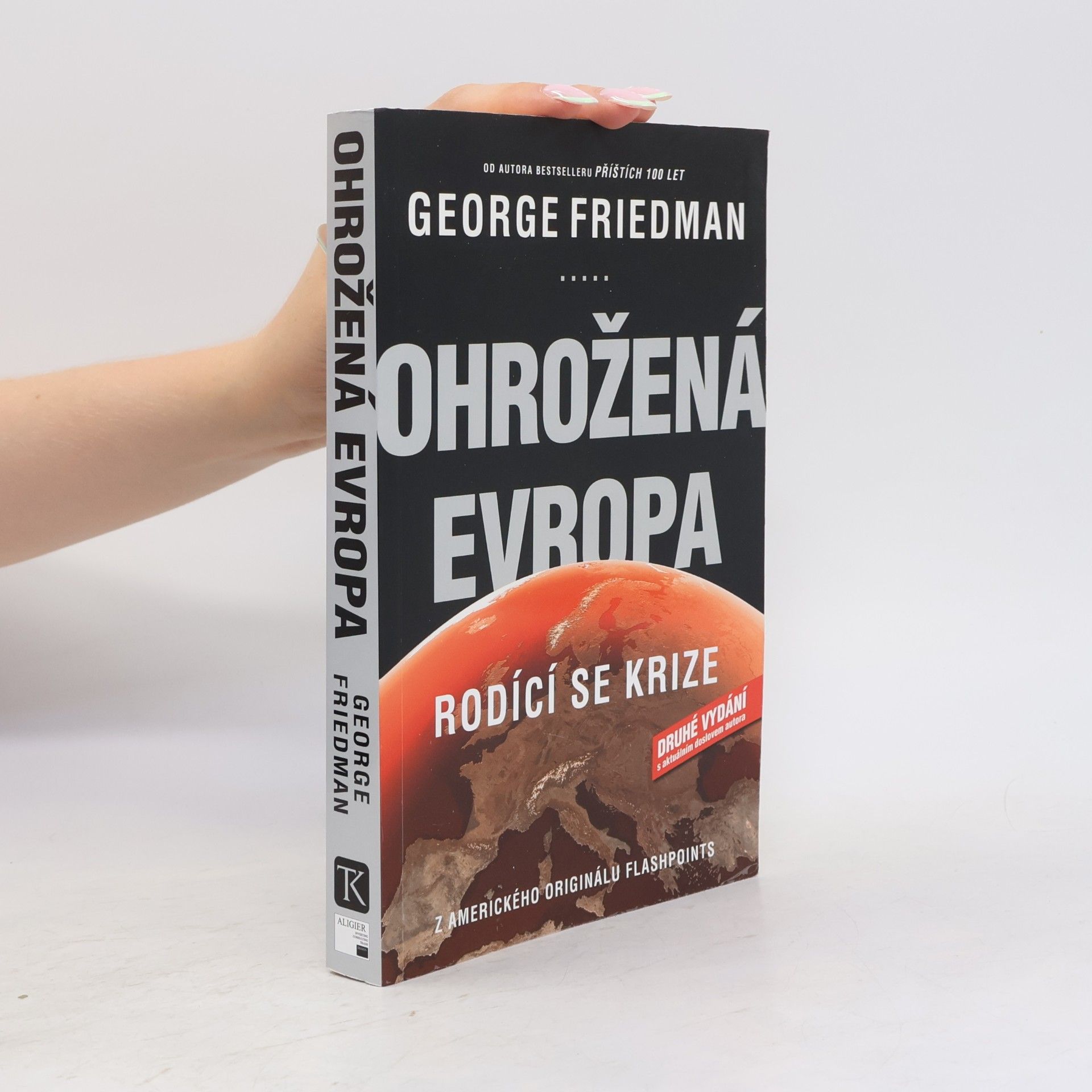 George Friedman Ohrožená Evropa: Rodící se krize