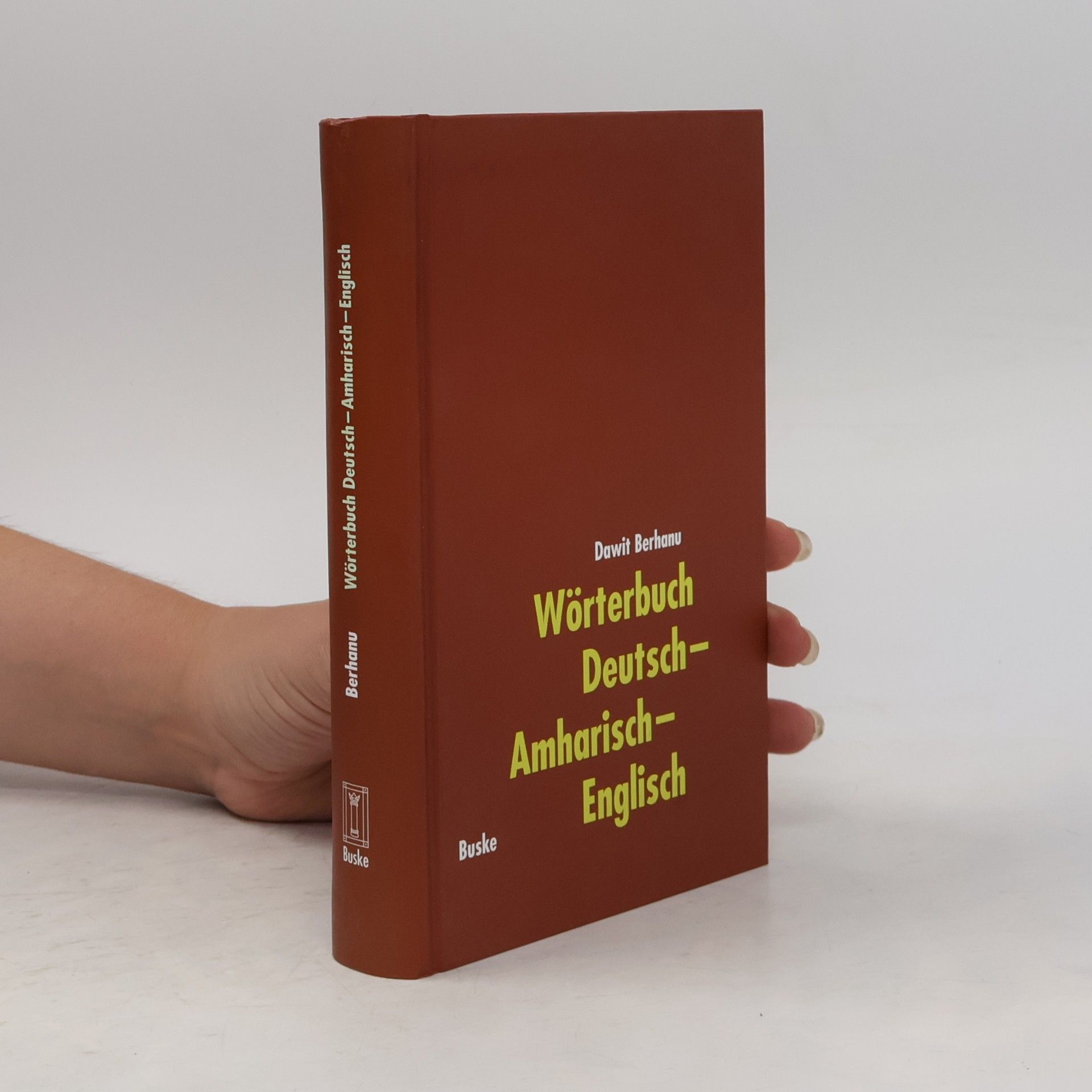 Dawit Berhanu Wörterbuch Deutsch-Amharisch-Englisch: Mit rund 45.000 deutschen Stichwörtern