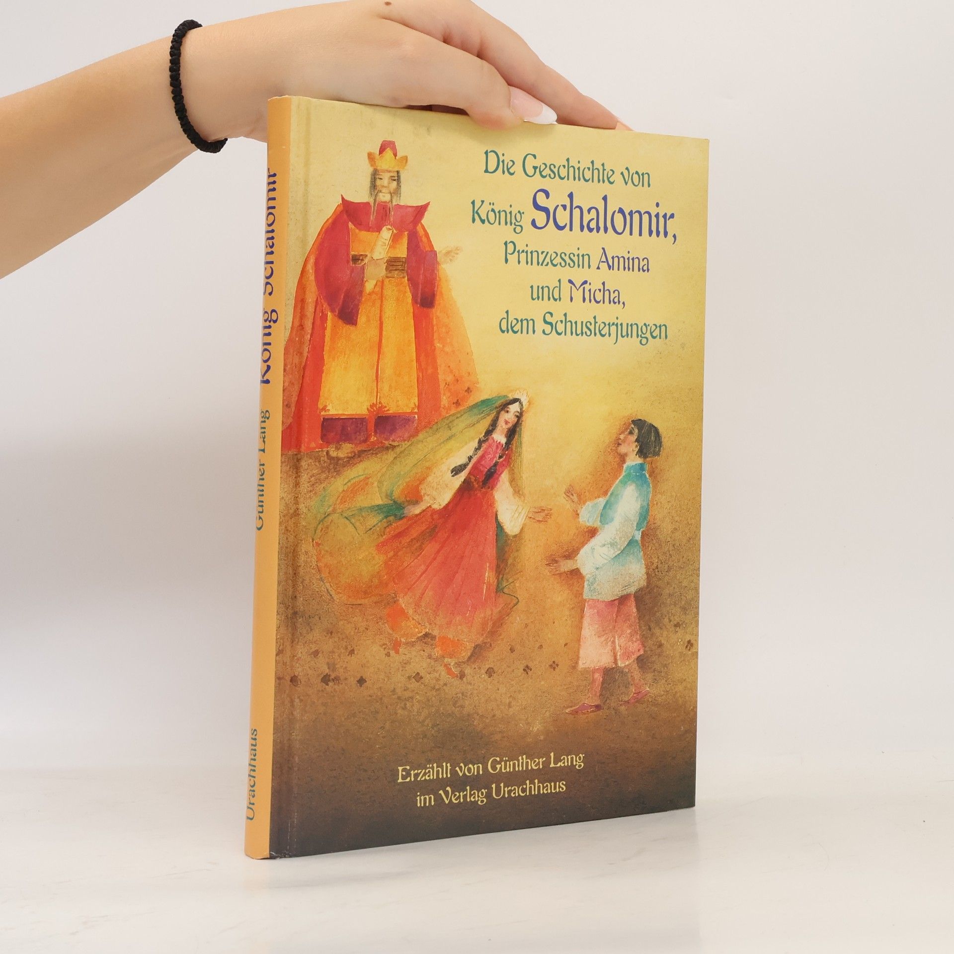 Hans-Günther Lange Die Geschichte von König Schalomir, Prinzessin Amina und Micha, dem Schusterjungen