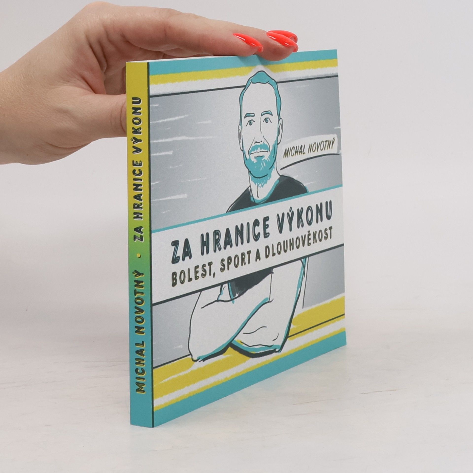 Michal Novotný Za hranice výkonu. Bolest, sport a dlouhověkost