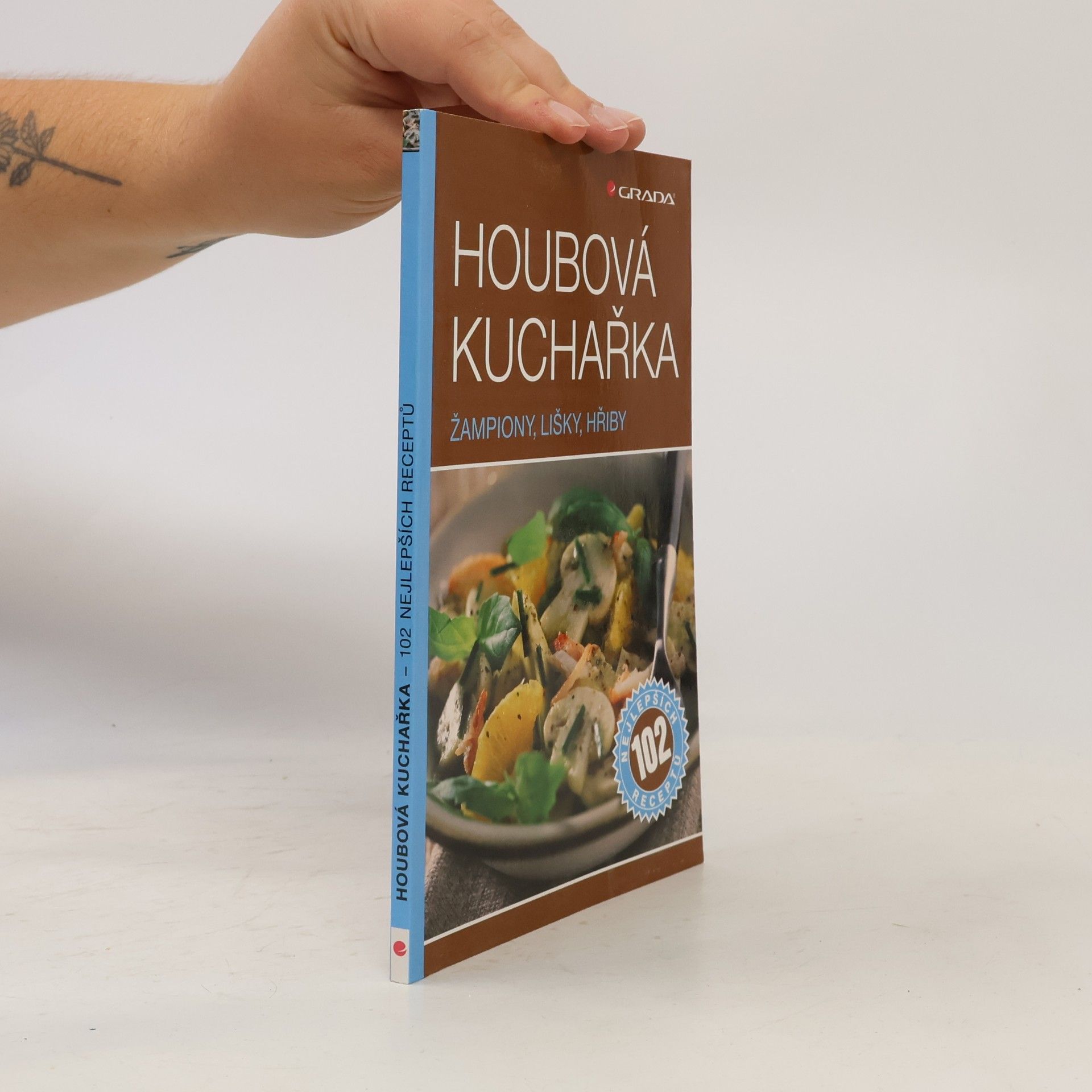 Autorenkollektiv Houbová kuchařka: žampiony, lišky, hřiby