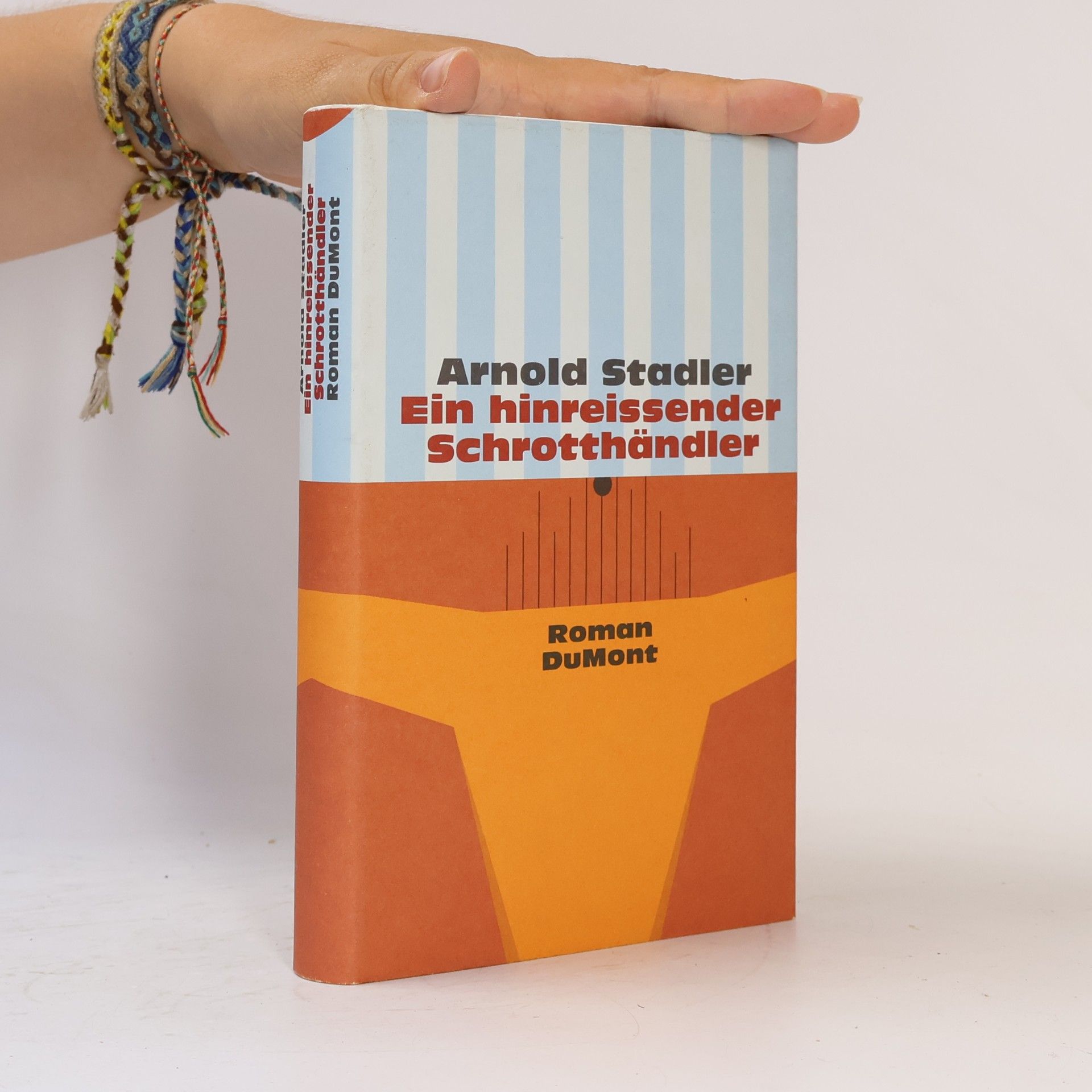 Arnold Stadler Ein hinreissender Schrotthändler