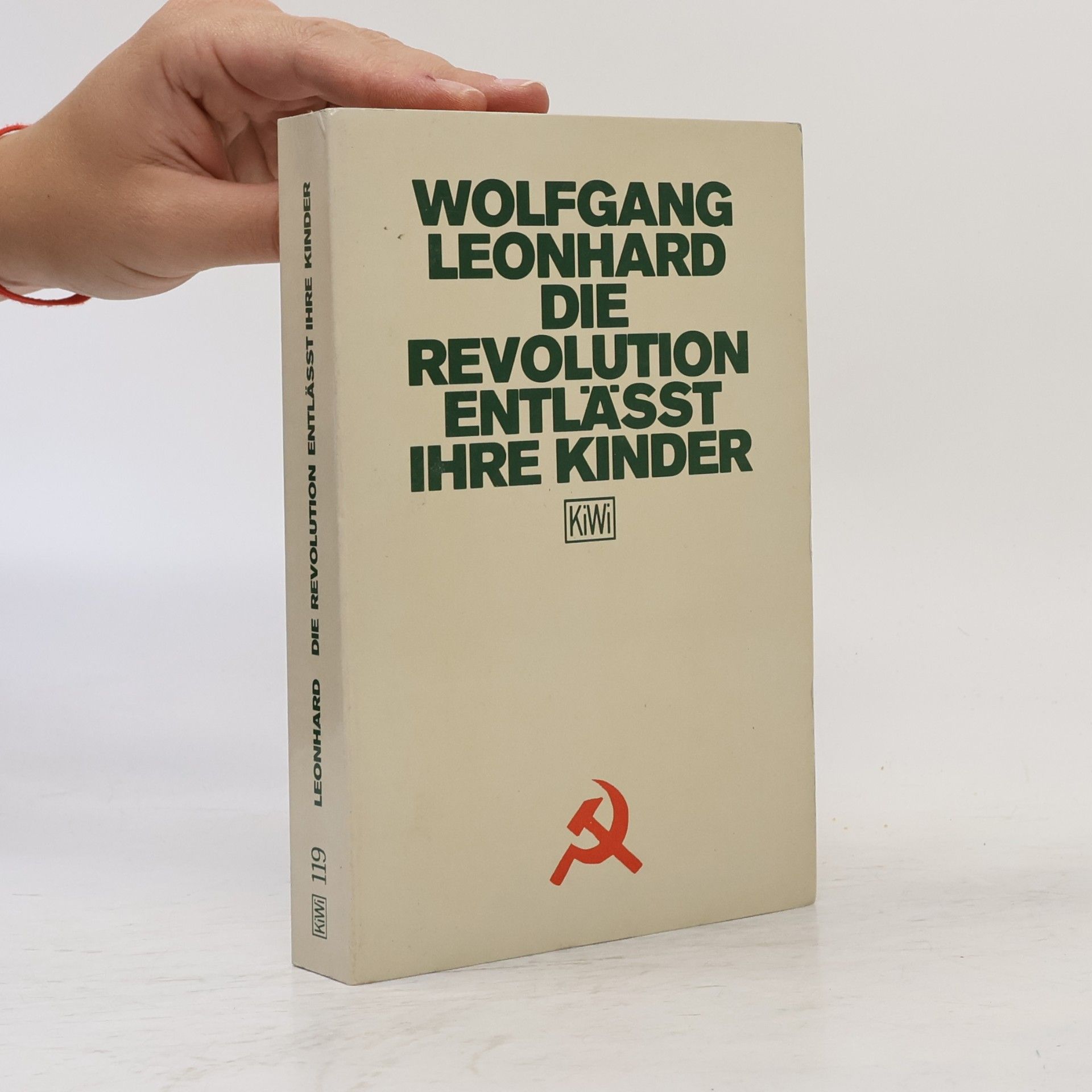 Wolfgang Leonhard Die Revolution entlässt ihre Kinder