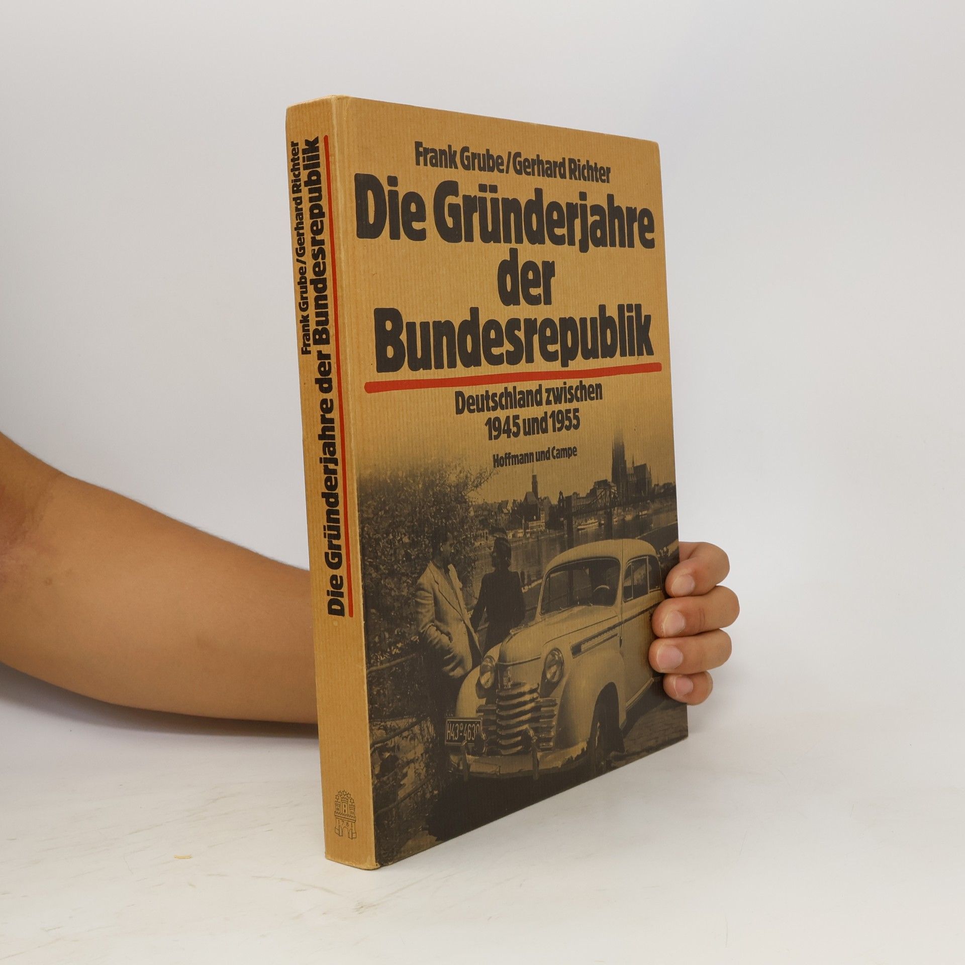 Frank Grube Die Gründerjahre der Bundesrepublik