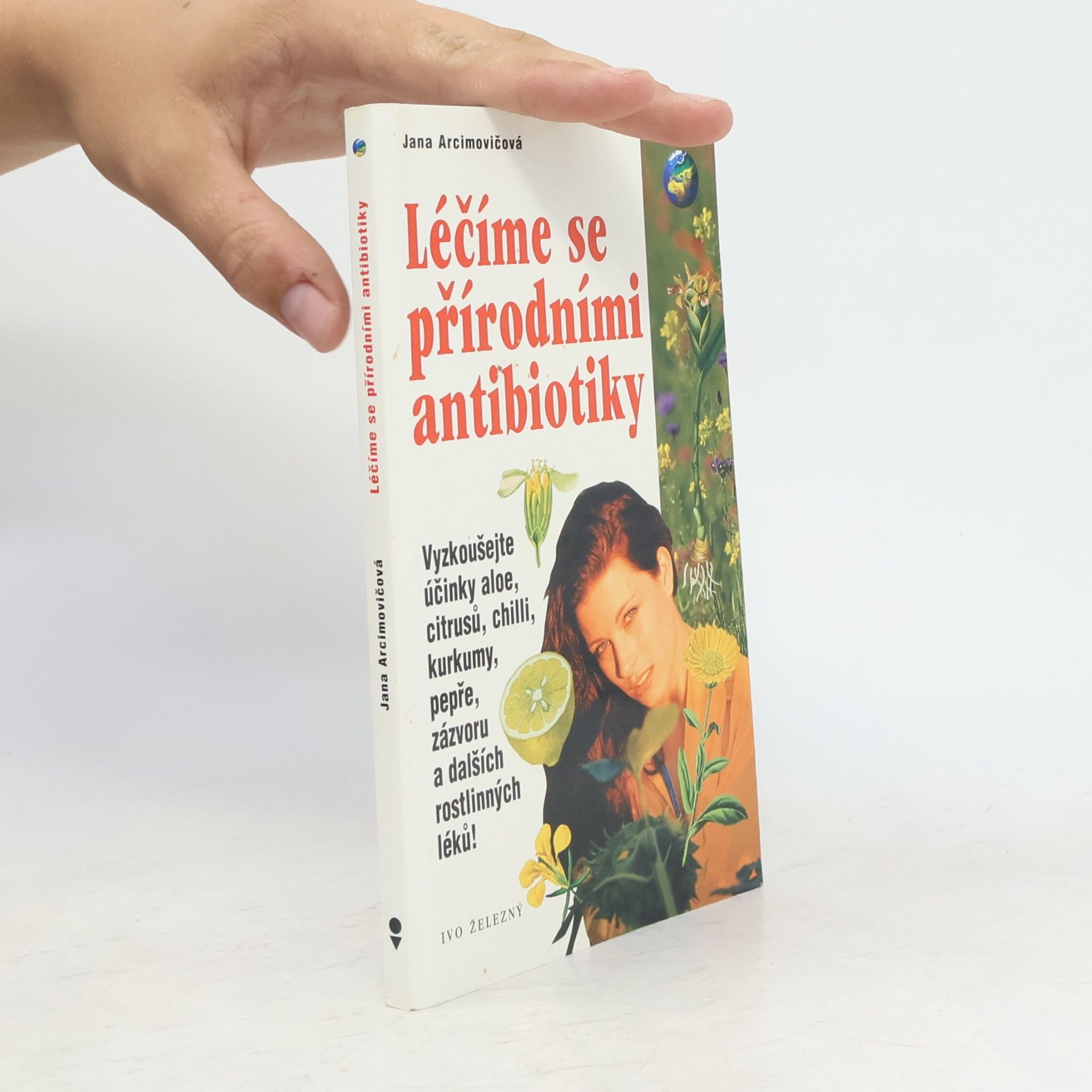 Jana Arcimovičová Léčíme se přírodními antibiotiky