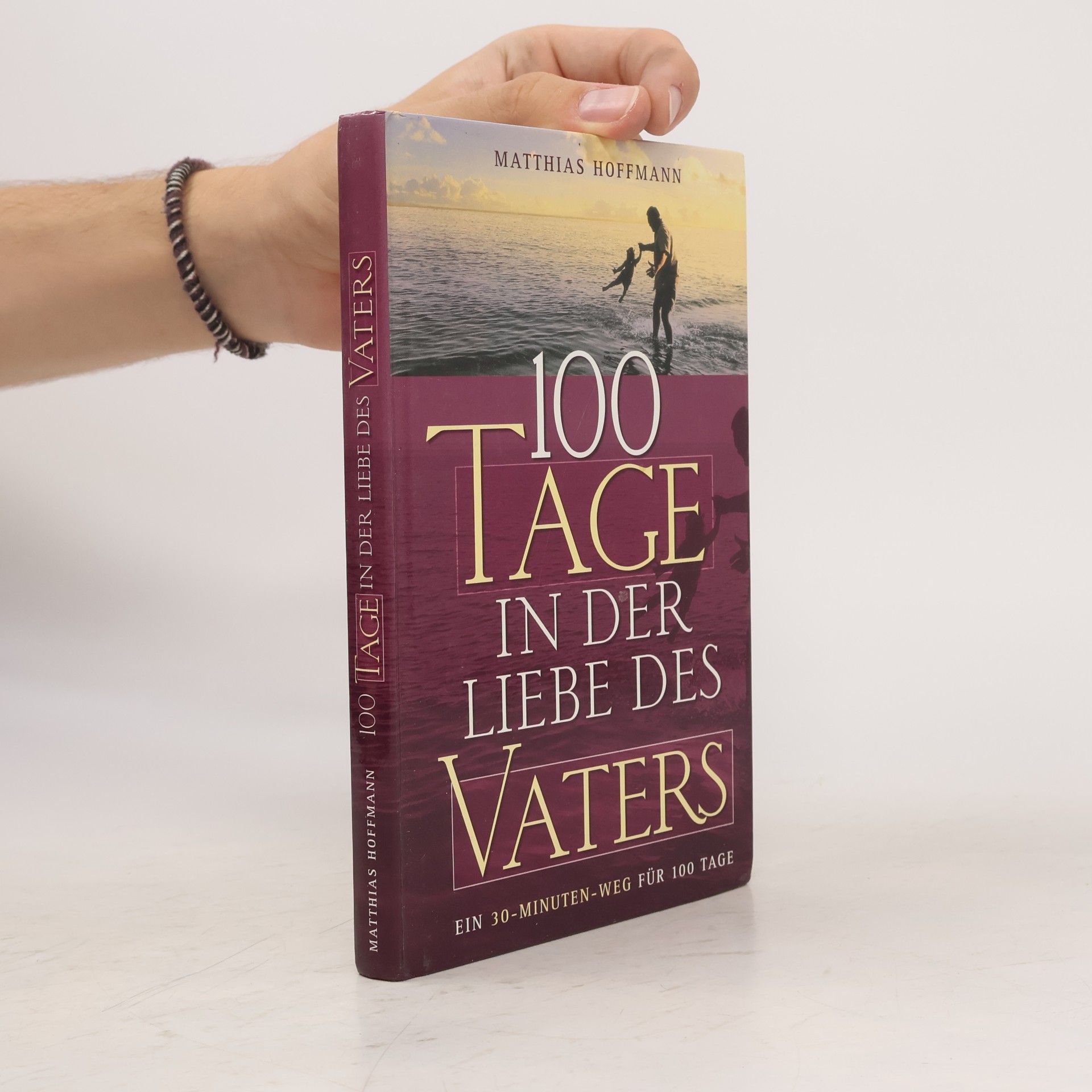 100 Tage in der Liebe des Vaters