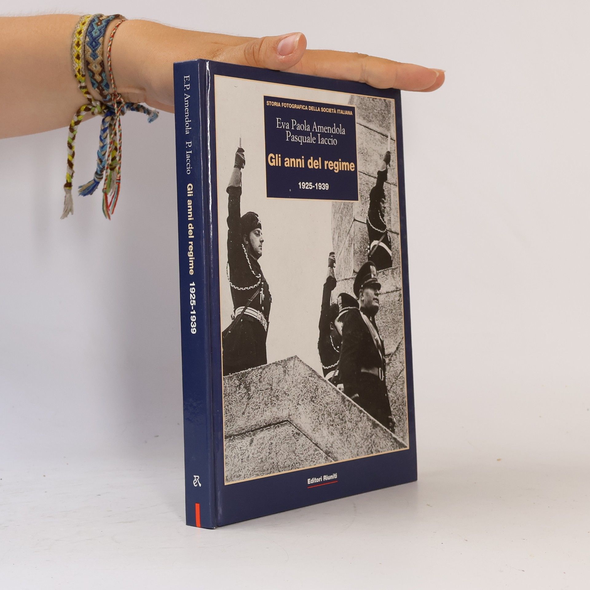 Eva Paola Amendola Storia Fotografica della Società Italiana: La Nascita del Fascismo