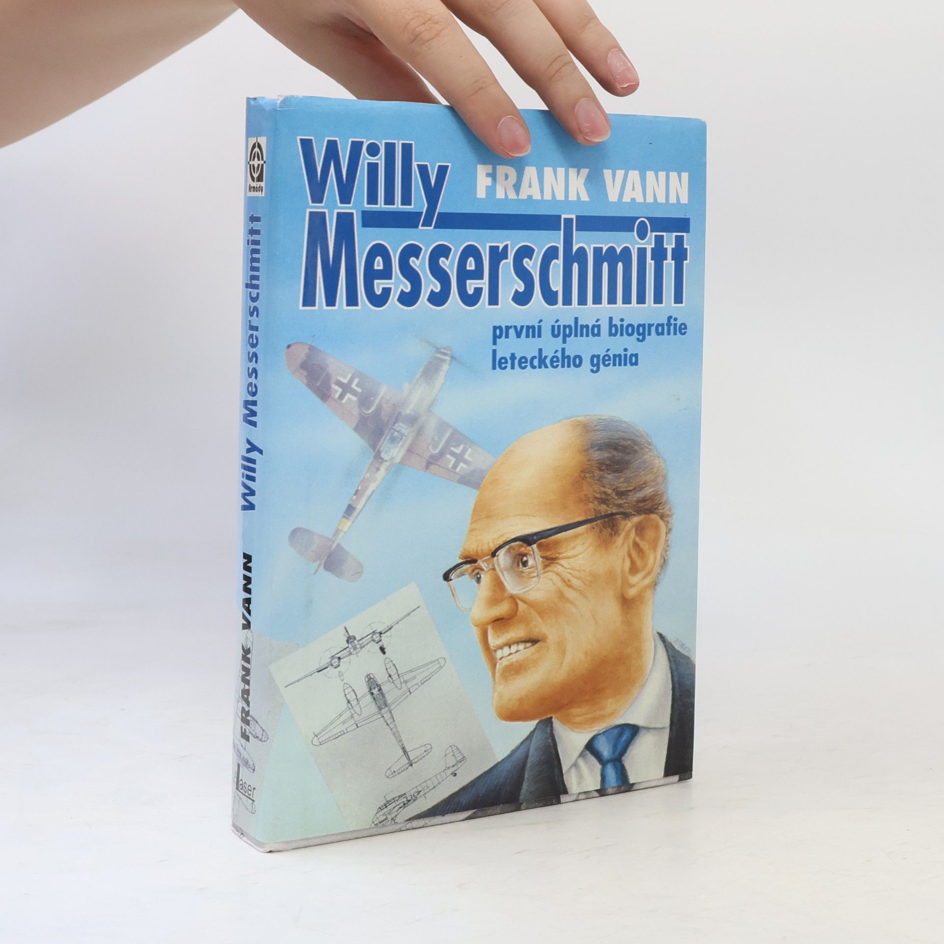 Frank Vann Willy Messerschmitt. První úplná biografie leteckého génia