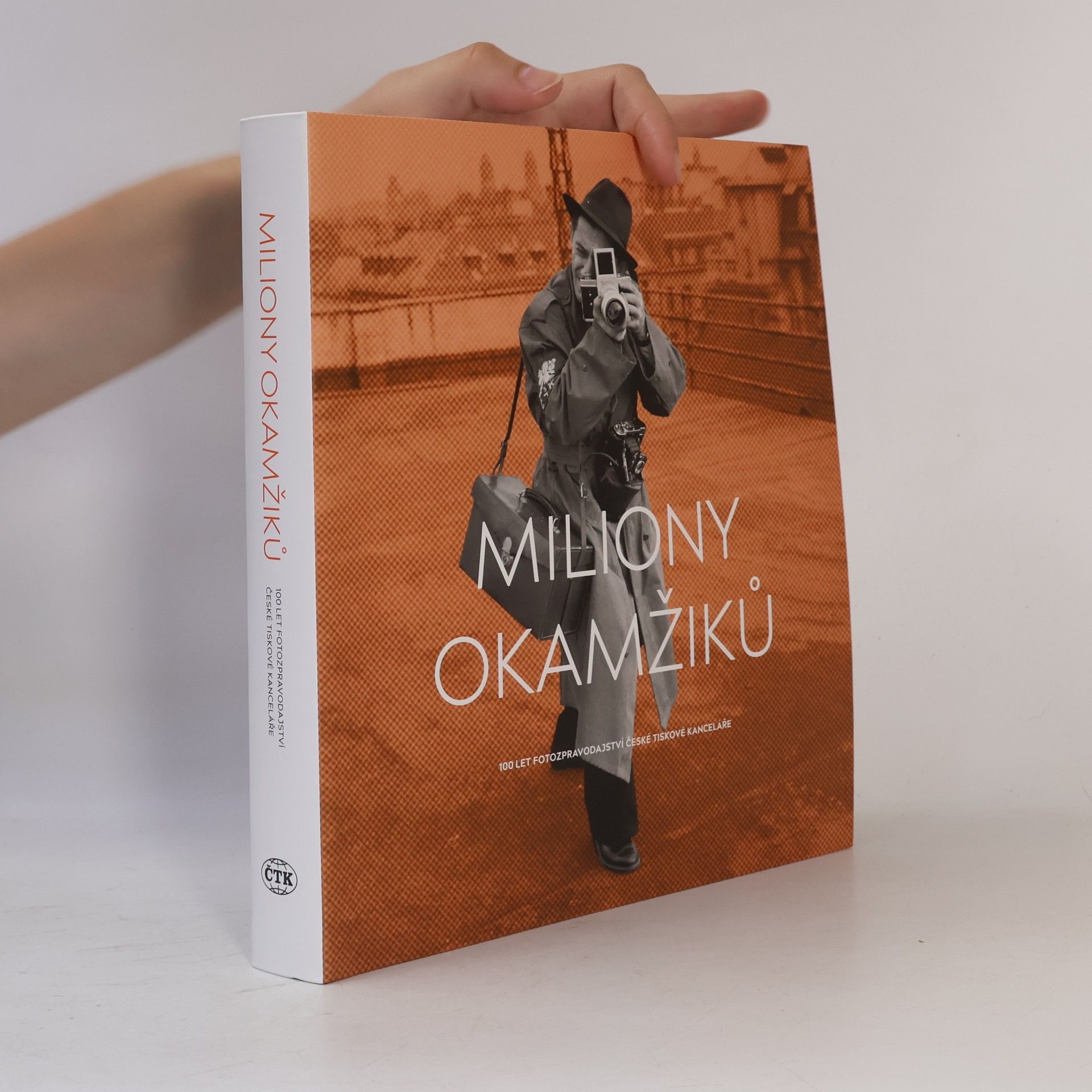 Radka Matesová Marková Miliony okamžiků. 100 let fotozpravodajství české tiskové kanceláře