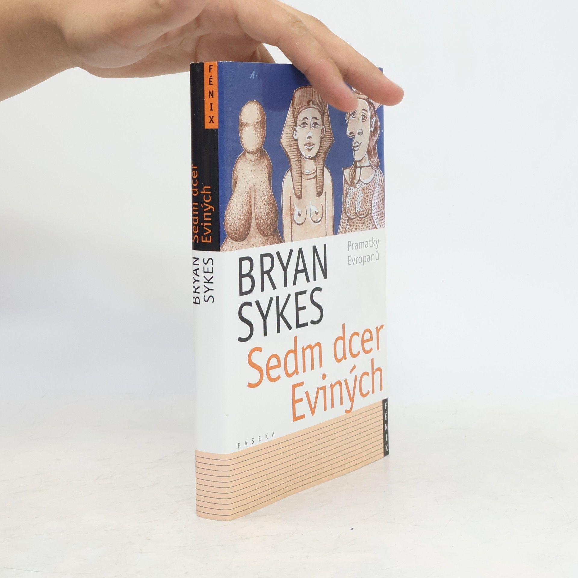 Brian D. Sykes Sedm dcer Eviných: Pramatky Evropanů