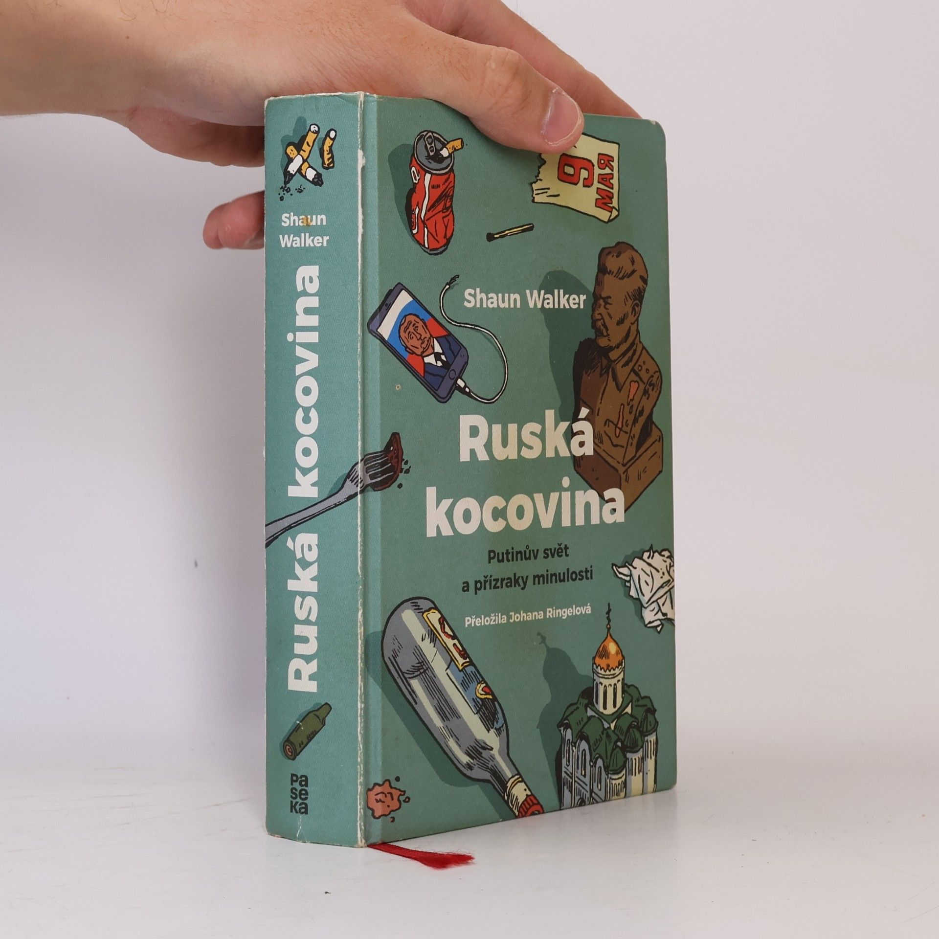 Shaun Walker Ruská kocovina: Putinův svět a přízraky minulosti