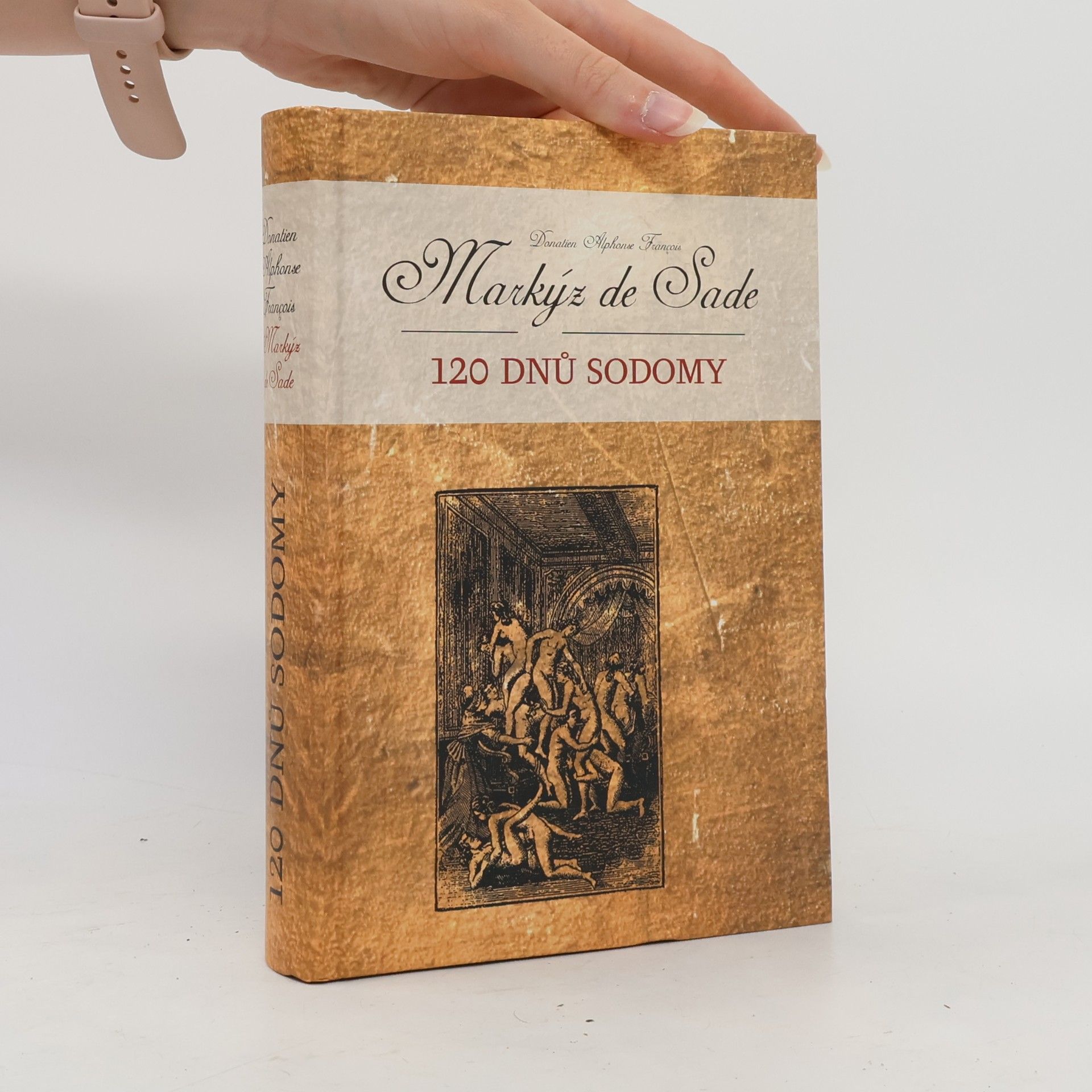 Donatien Alphonse François marquis de Sade 120 dnů Sodomy