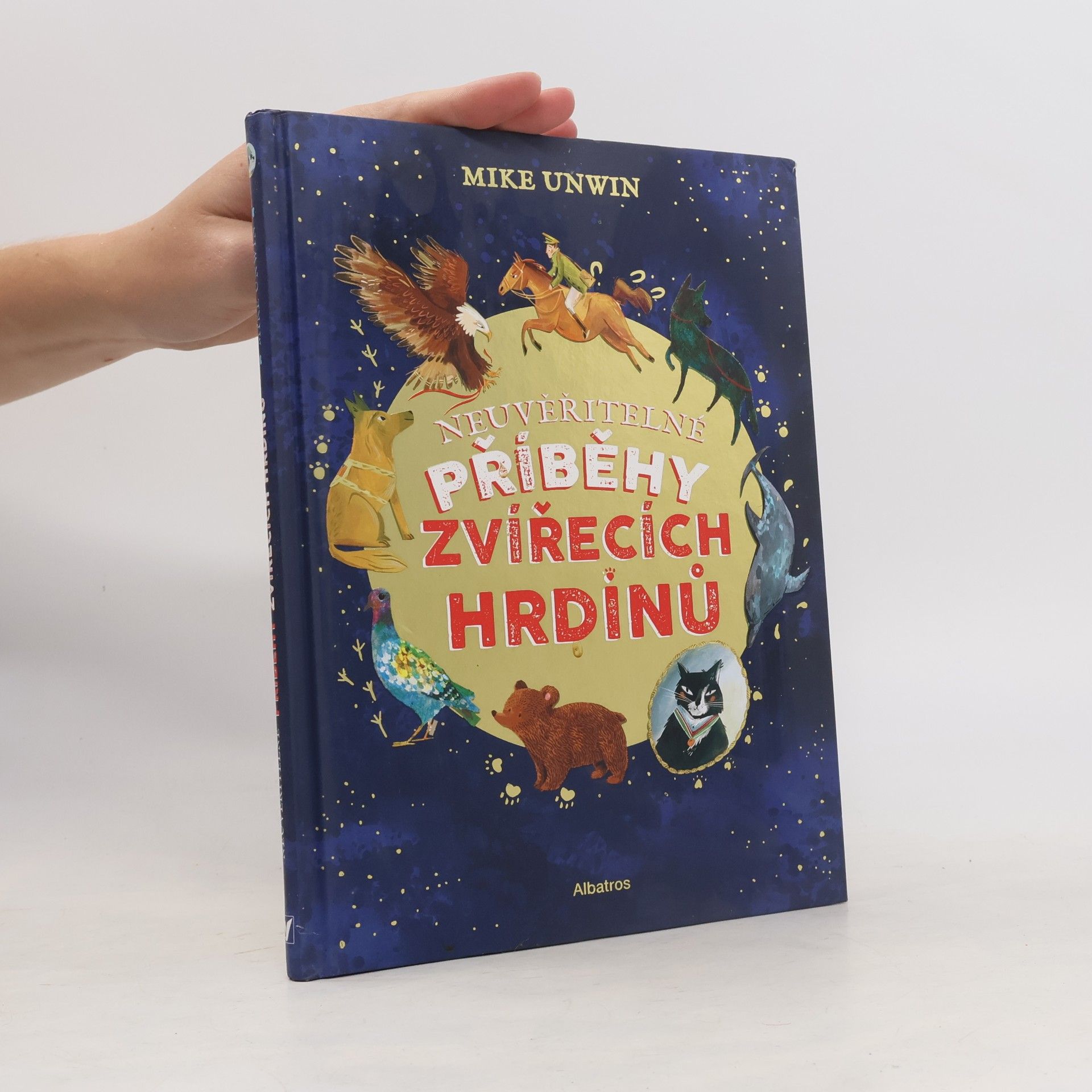 Mike Unwin Neuvěřitelné příběhy zvířecích hrdinů