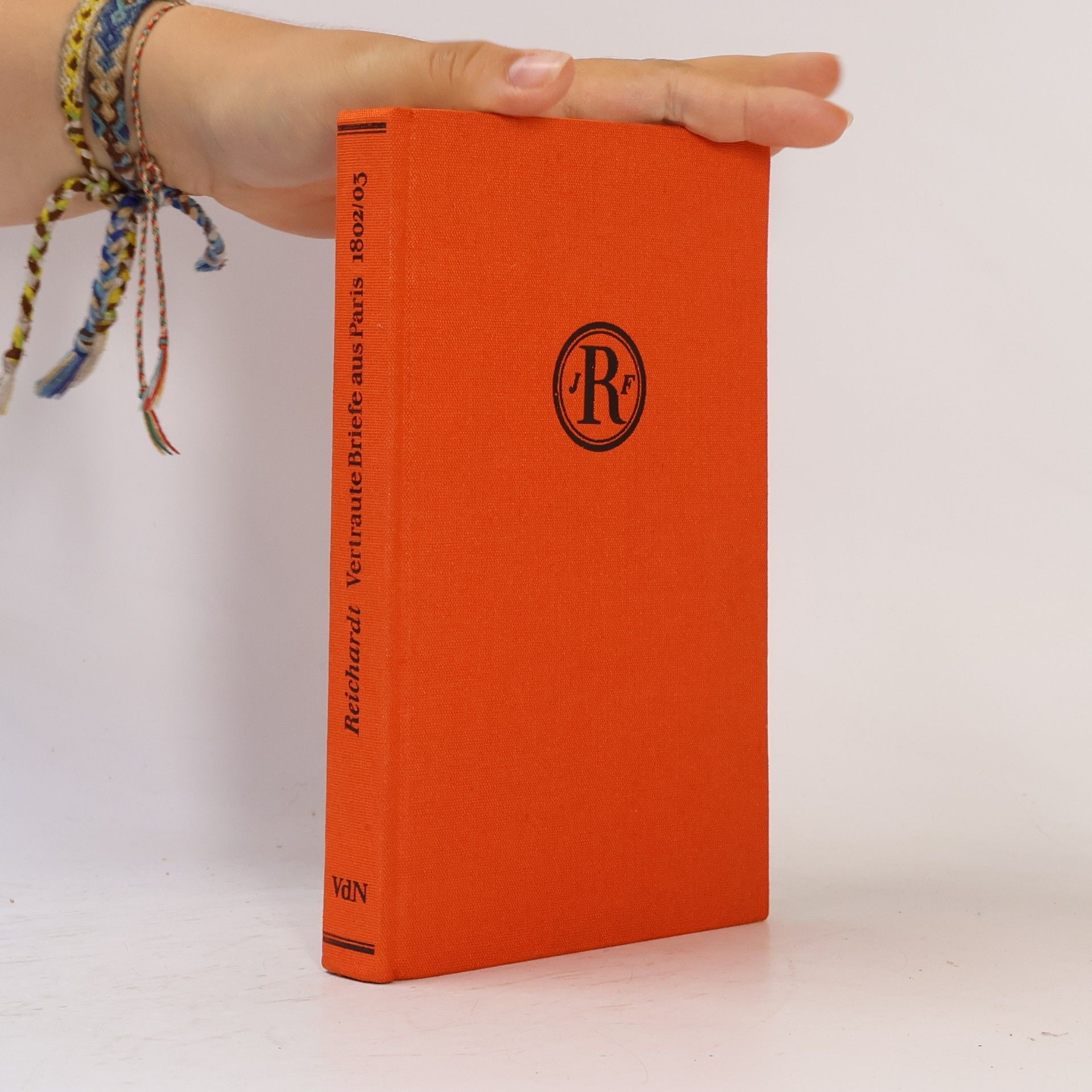 Johann Friedrich Reichardt Vertraute Briefe aus Paris 1802/03