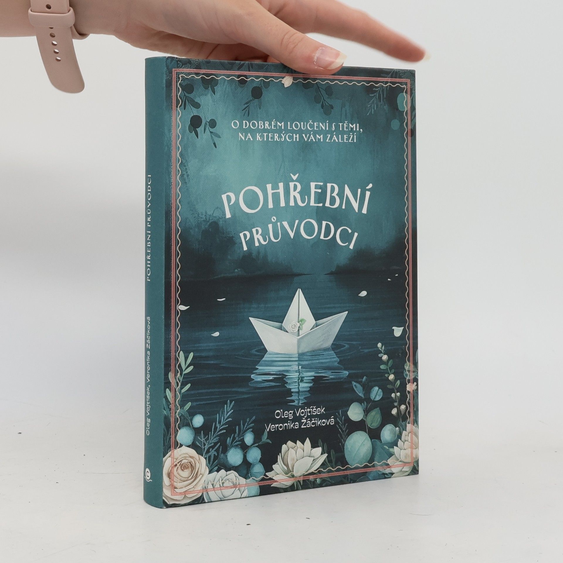 Veronika Žáčiková Pohřební průvodci. O dobrém loučení s těmi, na kterých vám záleží